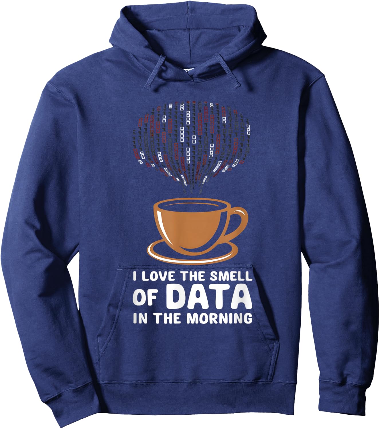 Data Scientist I Love The Smell Of Data In The Morning Hoodie - Hoodie | Navy