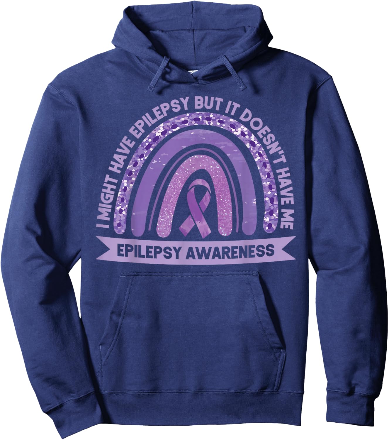 I Might Have Epilepsy Awareness Purple Rainbow Ribbon Hoodie - Hoodie | Navy