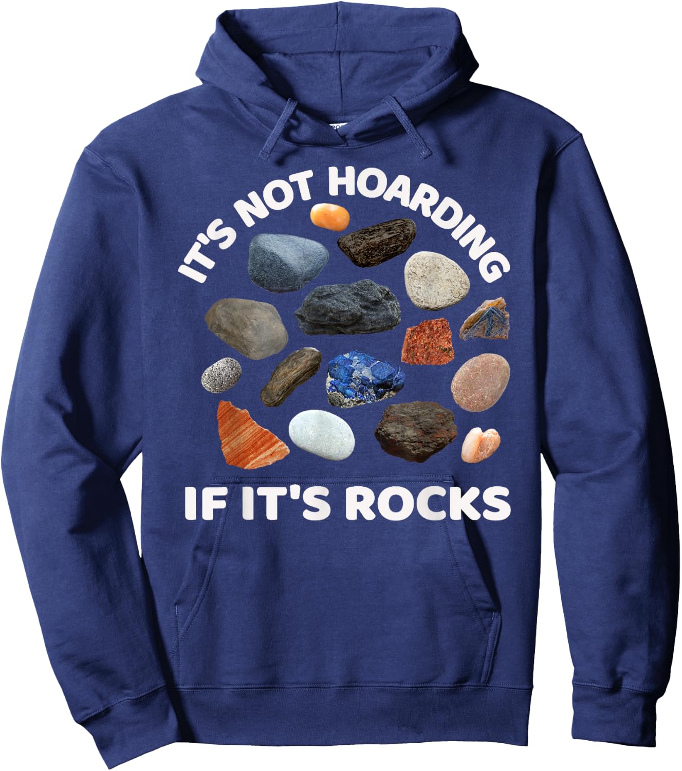 It's Not Hoarding If it's Rocks Collector Geologist Hoodie - Hoodie | Navy
