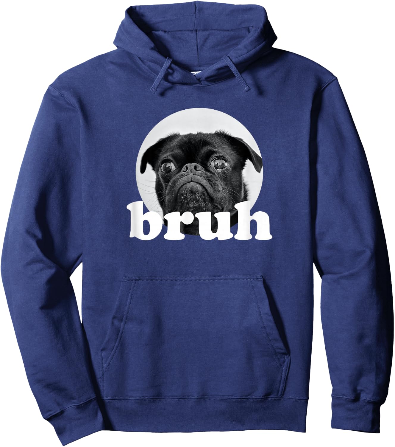 Pug says “Bruh” – Adorable Dog Funny Humor Fashion Hoodie - Hoodie | Navy
