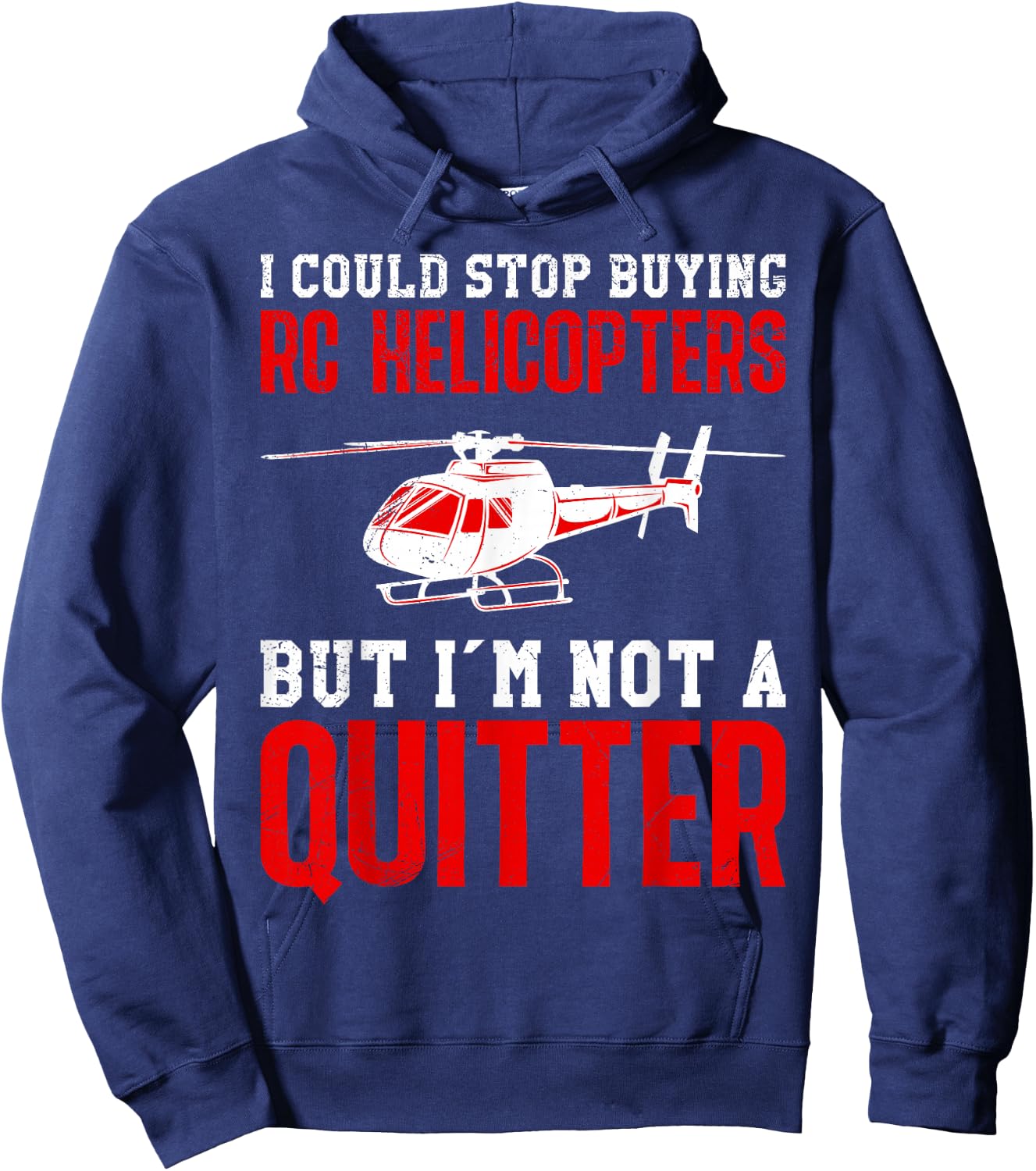 RC Pilot Could Stop Buying RC Helicopters RTF RC Helicopter Hoodie - Hoodie | Navy