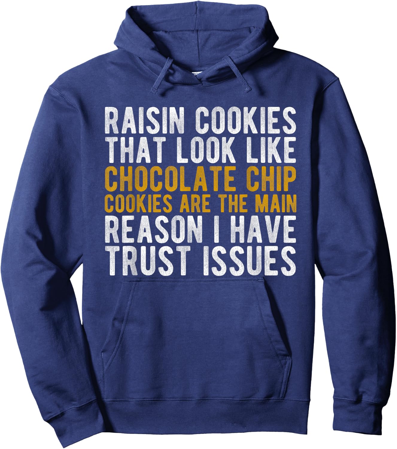Raisin Cookies Trust Issues Funny baker gift Hoodie - Hoodie | Navy