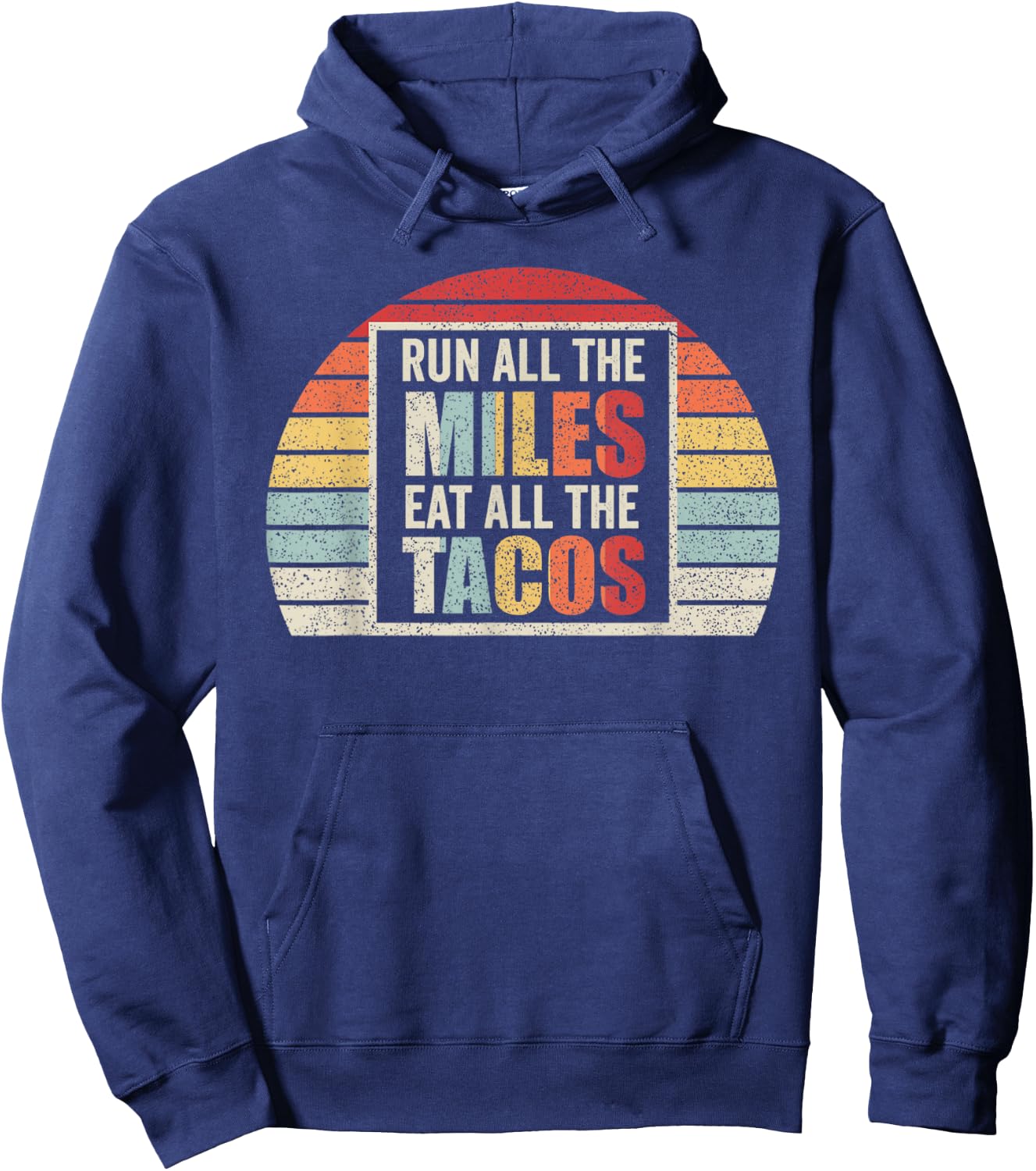 Vintage Retro Run All The Miles Eat All The Tacos Running Hoodie - Hoodie | Navy