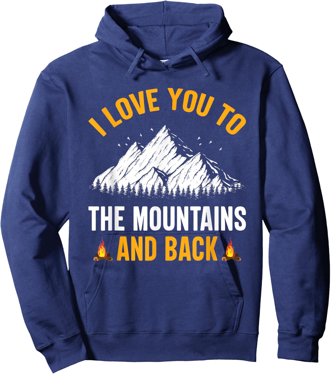 I Love You To The Mountains And Back - Hiking Camping Hoodie - Hoodie | Navy