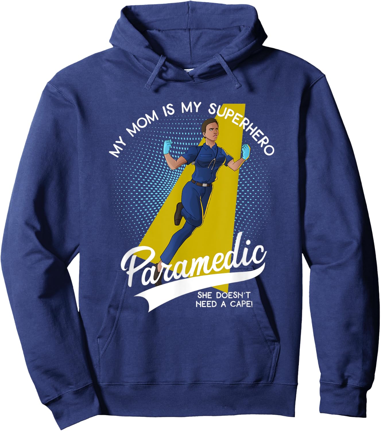 Paramedic Mom is My Superhero She Doesn't Wear a Cape Hoodie - Hoodie | Navy