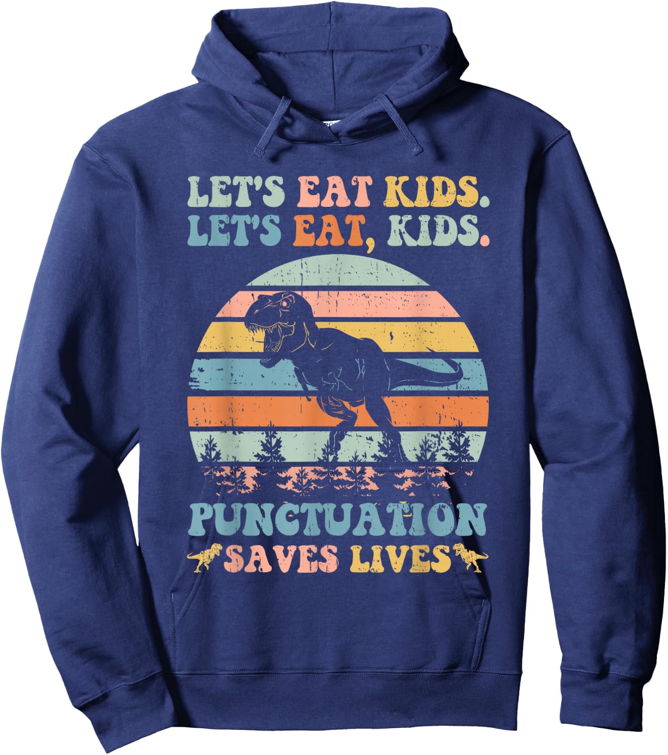 Let's Eat Kids Punctuation Saves Lives Funny Grammar Dino Hoodie - Hoodie | Navy