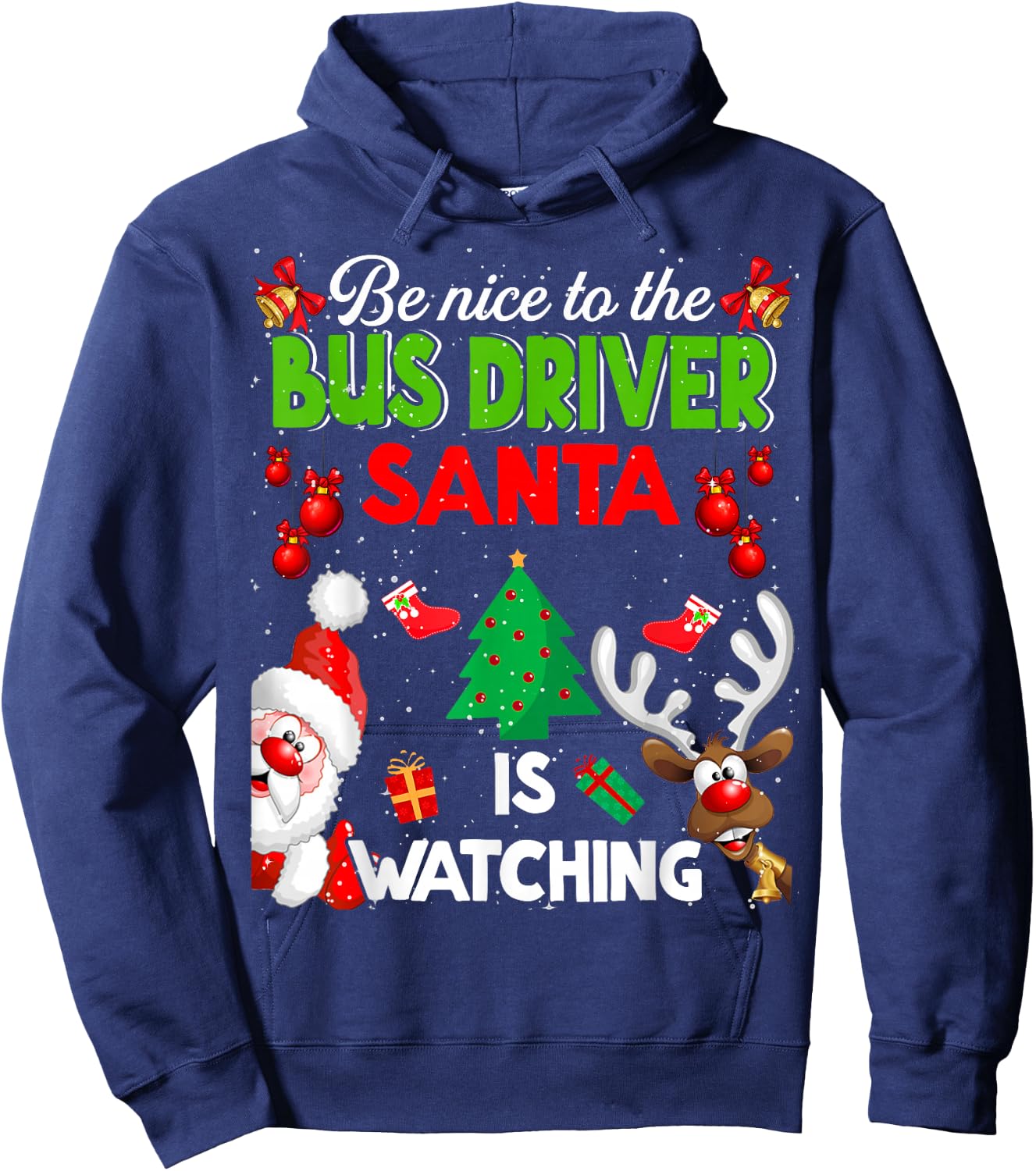 Christmas Be Nice To The Bus Driver Santa Is Watching Hoodie - Hoodie | Navy
