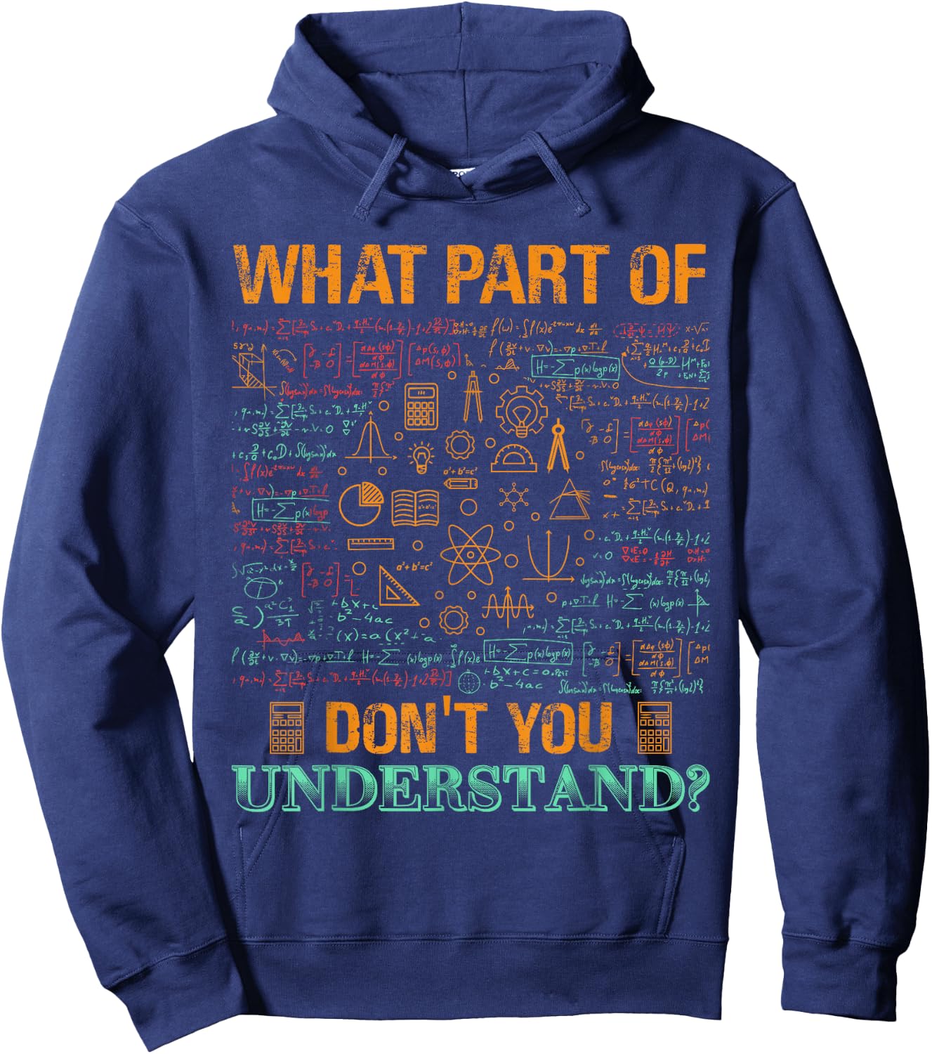 What Part Of Don't You Understand Mathematics Math Teacher Men Women Kids Hoodie - Hoodie | Navy