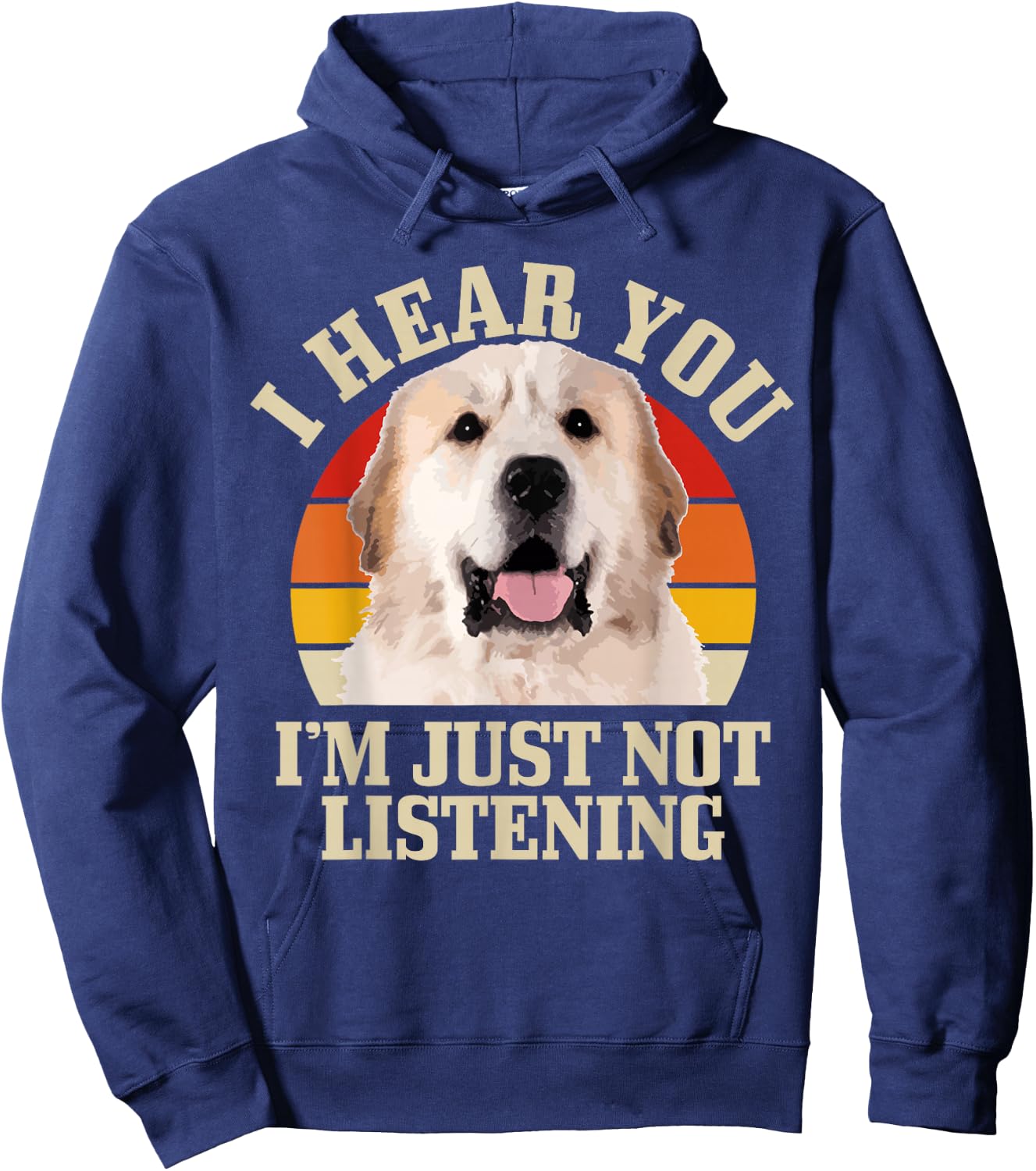 Great Pyrenees I Hear You I'm Just Not Listening Funny Dog Hoodie - Hoodie | Navy