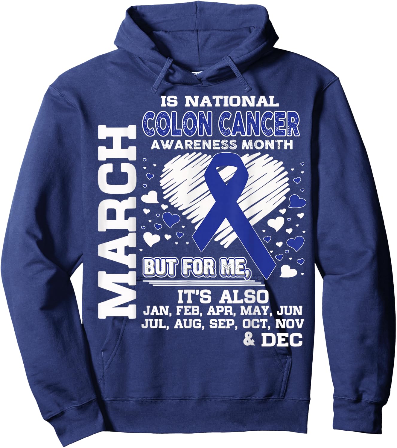 March is National Colon Cancer Awareness Month shirt Hoodie - Hoodie | Navy