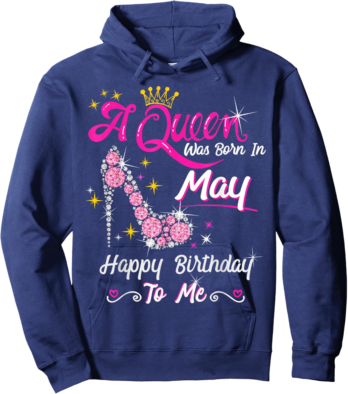 A Queen was Born in May Happy Birthday to Me High Heel Hoodie - Hoodie | Navy