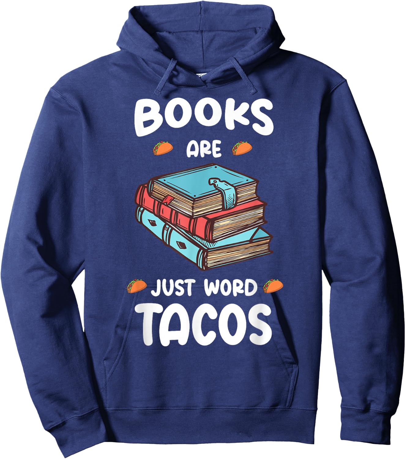 Books Are Just Word Tacos-Avid Readers,Book Nerds Hoodie - Hoodie | Navy