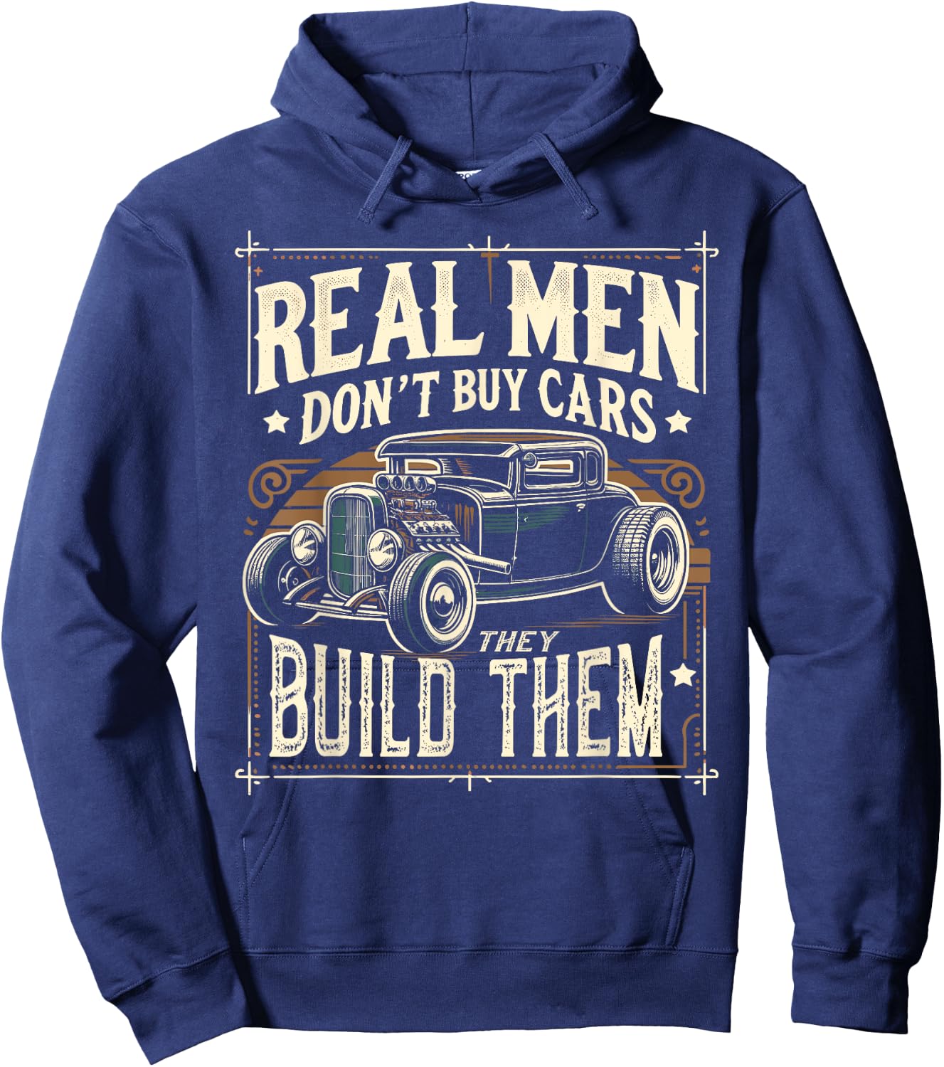 Rat Rod, Real Men Dont Buy Cars, Vintage Hot Rod Mechanic Hoodie - Hoodie | Navy