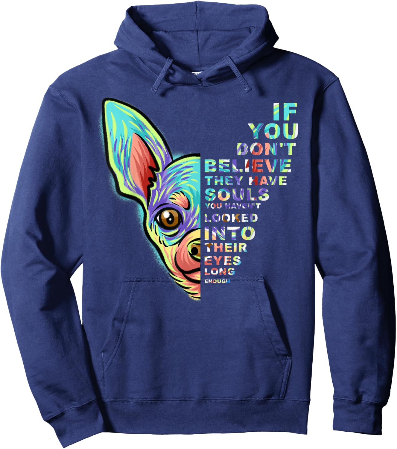 If You Don't Believe They Have Souls Chihuahua Dog Hoodie - Hoodie | Navy