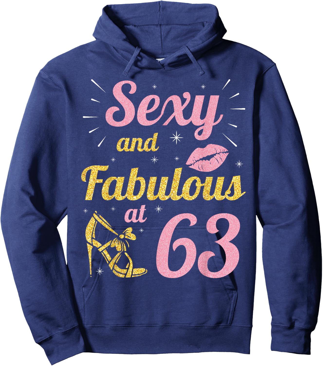 Queen Sexy And Fabulous At 63 Years Happy Birthday To Me You Hoodie - Hoodie | Navy