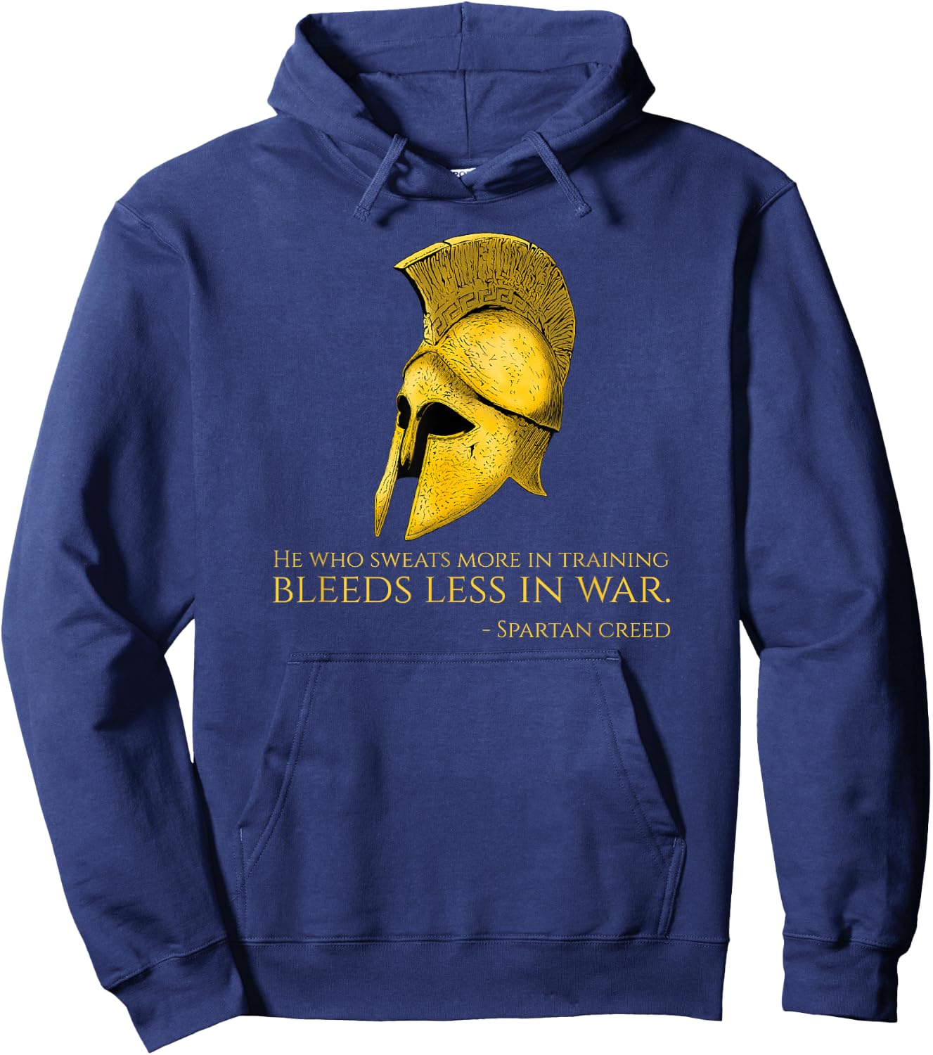 He Who Sweats More In Training Bleeds Less In War - Spartan Hoodie - Hoodie | Navy