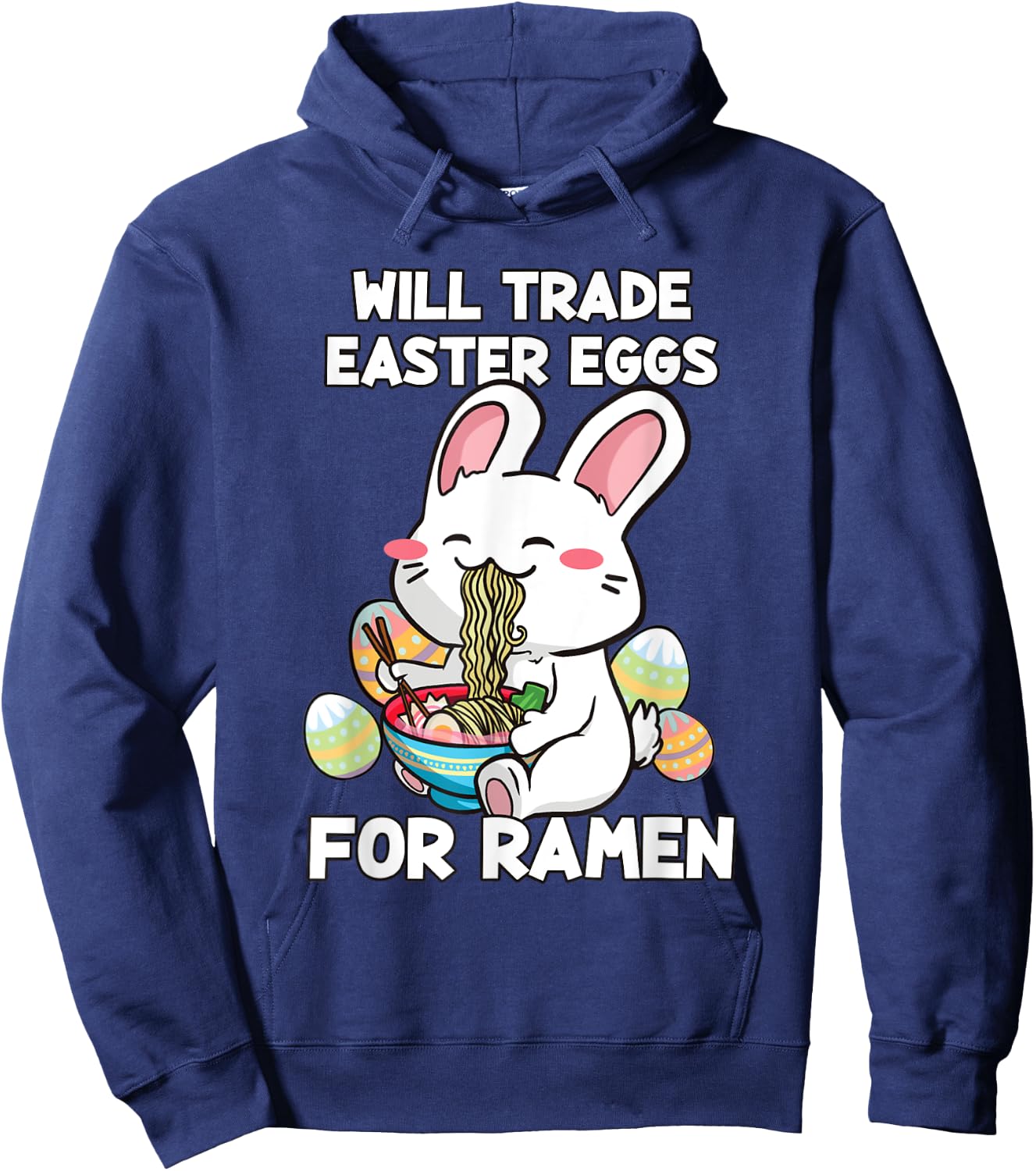 Will Trade Easter Eggs For Ramen - Anime Bunny Kawaii Easter Hoodie - Hoodie | Navy