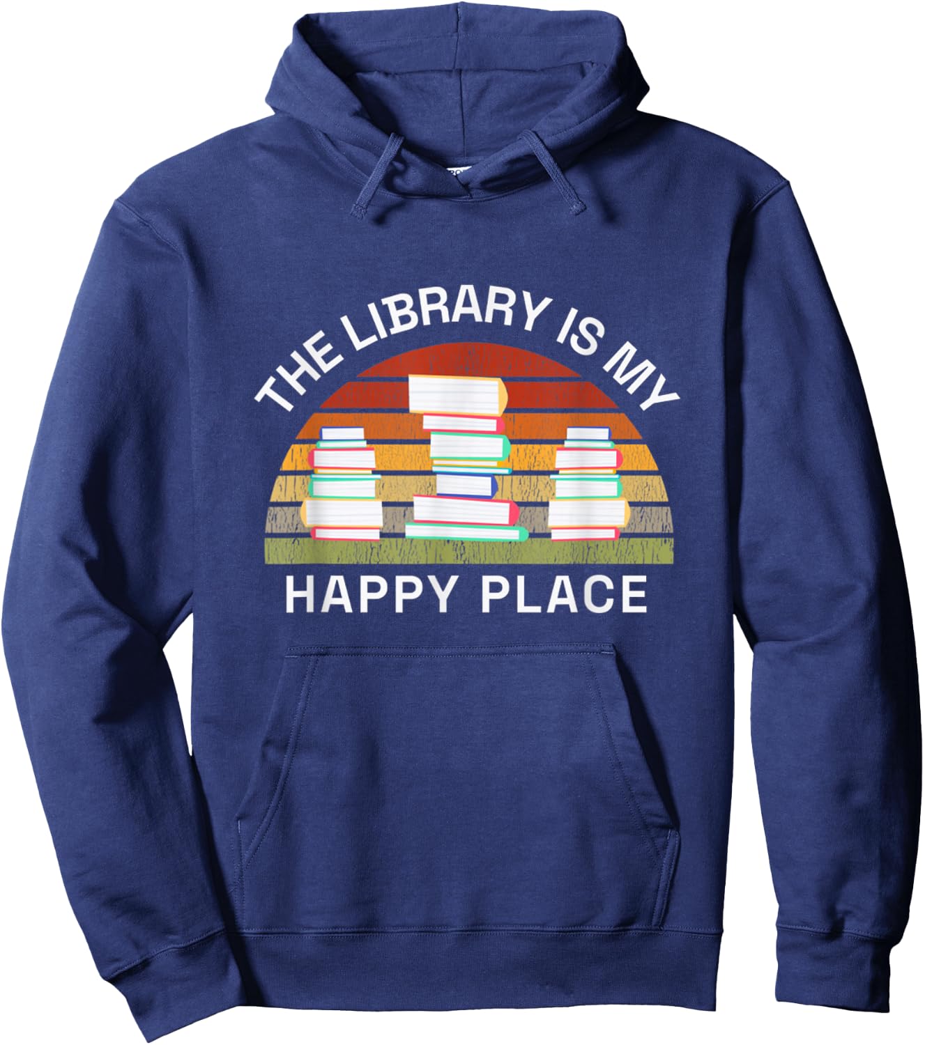 Librarian The Library Is My Happy Place Reading Books Reader Hoodie - Hoodie | Navy
