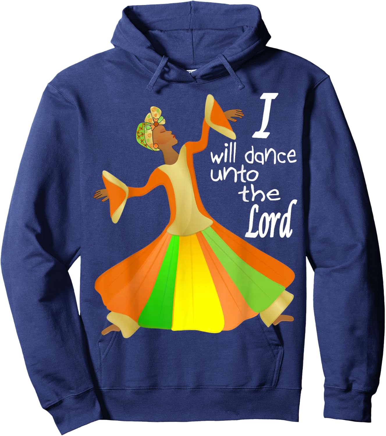 I Will Dance Unto The Lord Liturgical Praise Lyrical Dance Hoodie - Hoodie | Navy