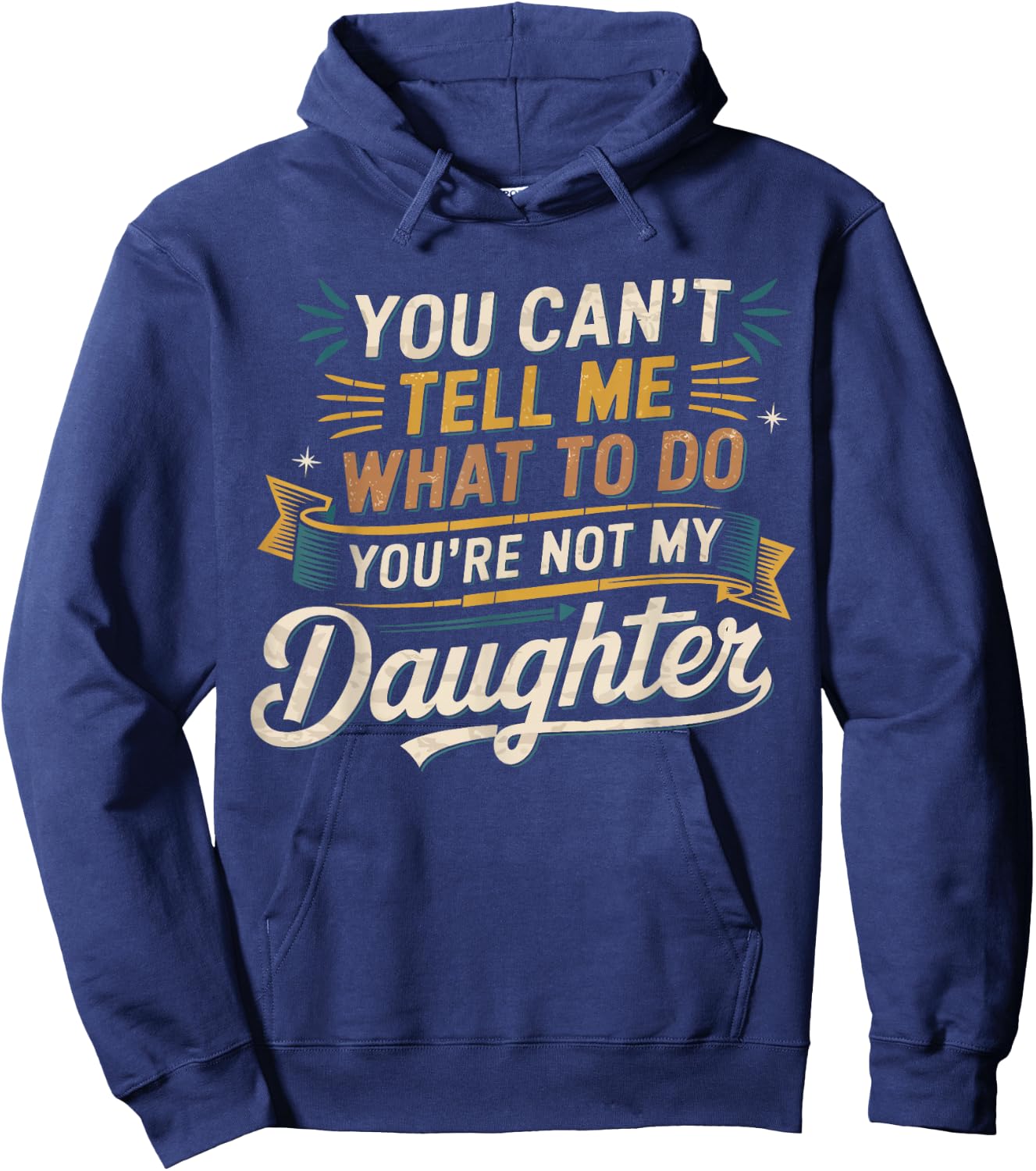 You Cant Tell Me What to Do Daughter and Dad Gifts Hoodie - Hoodie | Navy