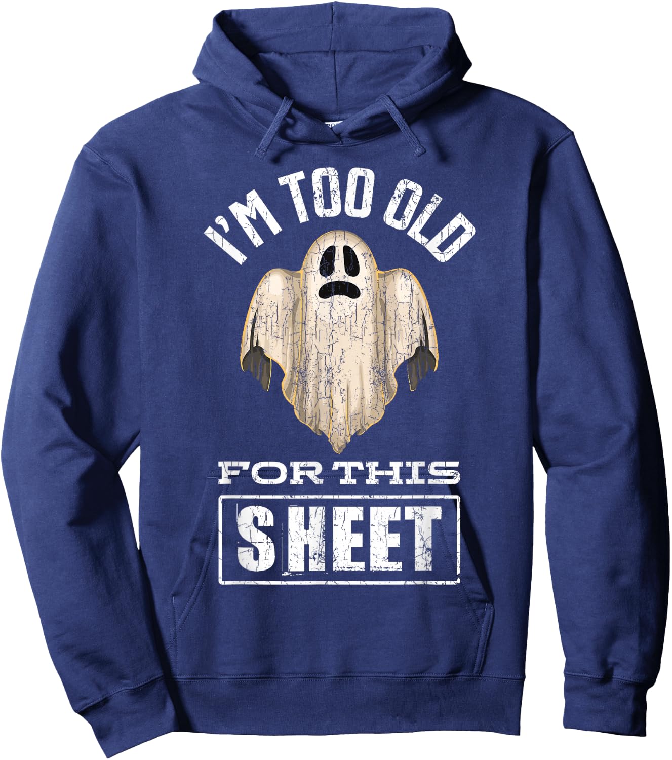 I'm Too Old For This Sheet Funny Halloween Ghost Graphic Hoodie - Hoodie | Navy