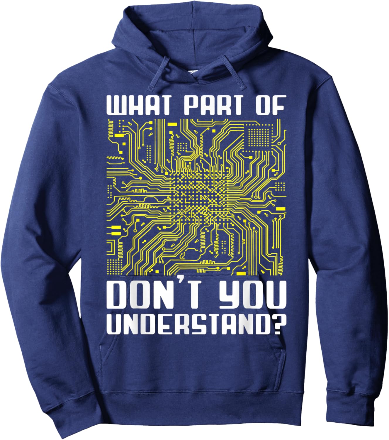 "What Part Of This Don't You Understand?" Funny Electronics Hoodie - Hoodie | Navy