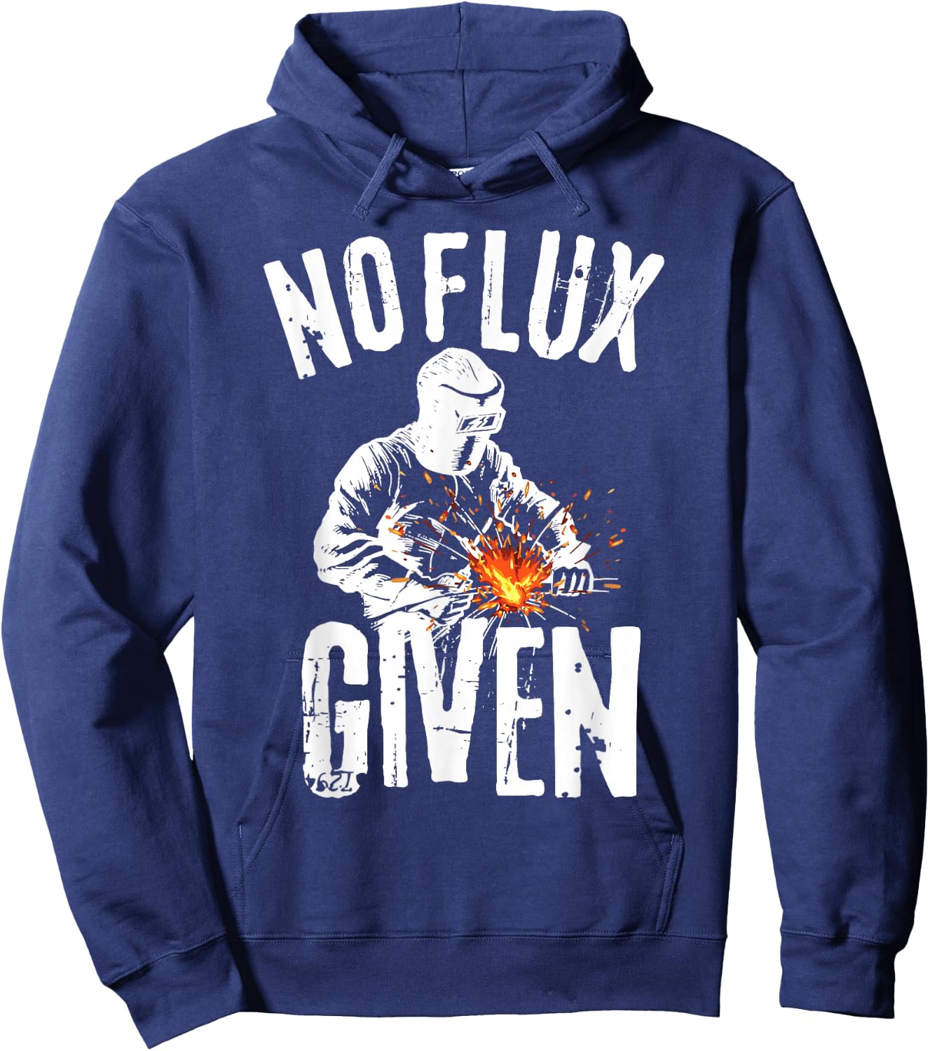 No Flux Given Shirt | Funny Welding T Shirt Welder Shirt Hoodie - Hoodie | Navy