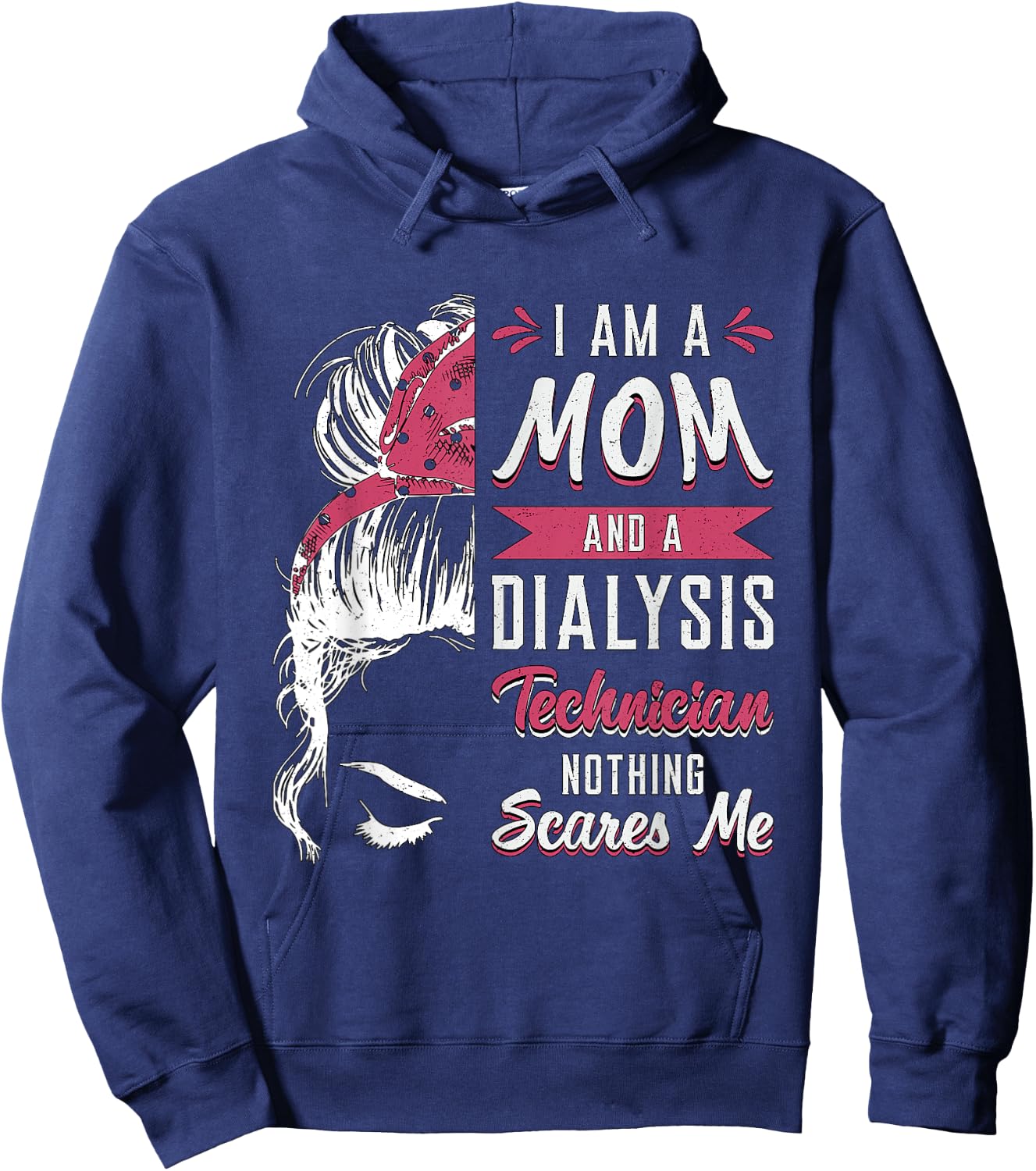 Dialysis Nurse Nephrology I Am A Mom And Dialysis Technician Hoodie - Hoodie | Navy