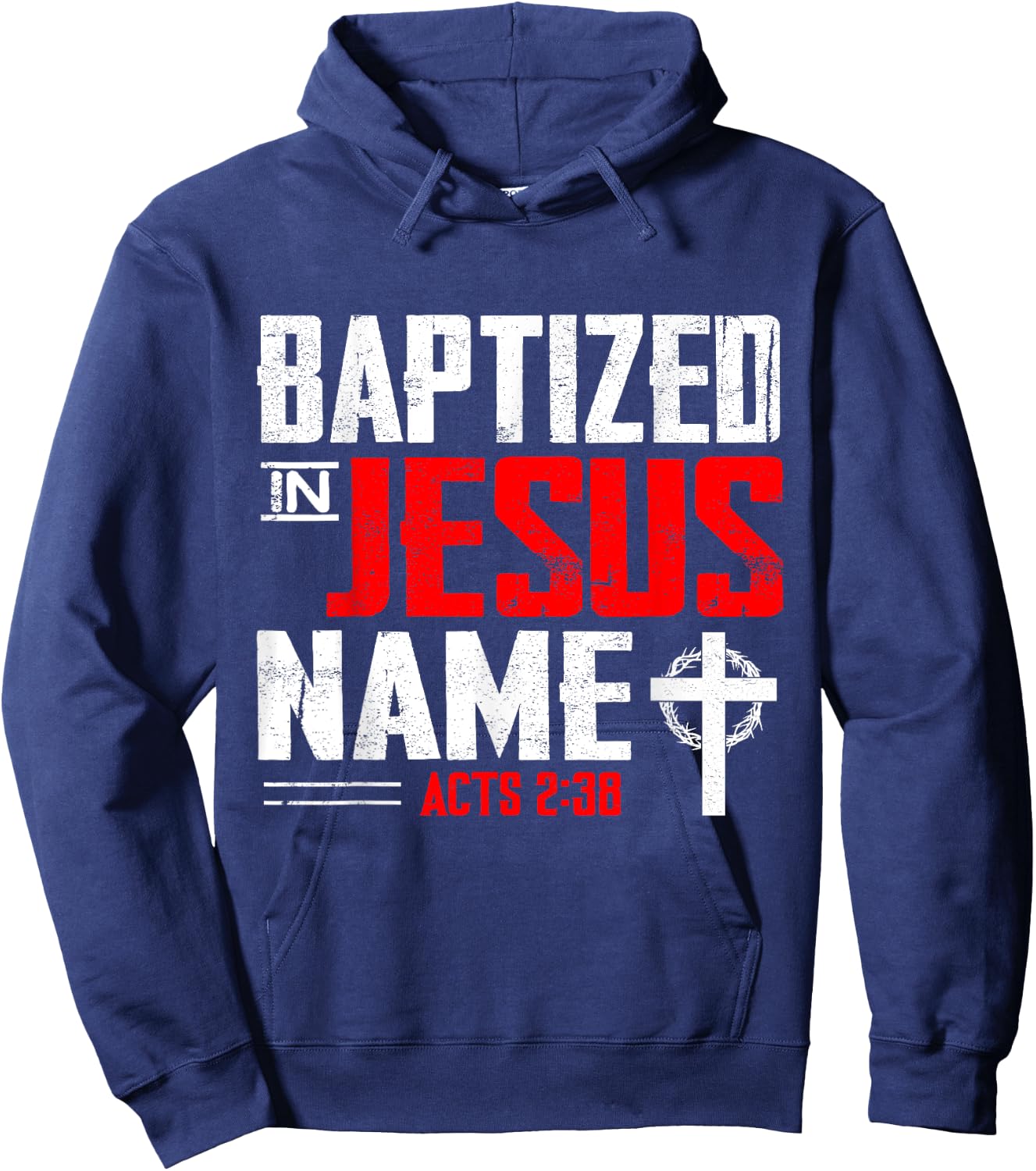 Baptized In Jesus Name Acts 2:38 Baptism Jesus Only Present Hoodie - Hoodie | Navy