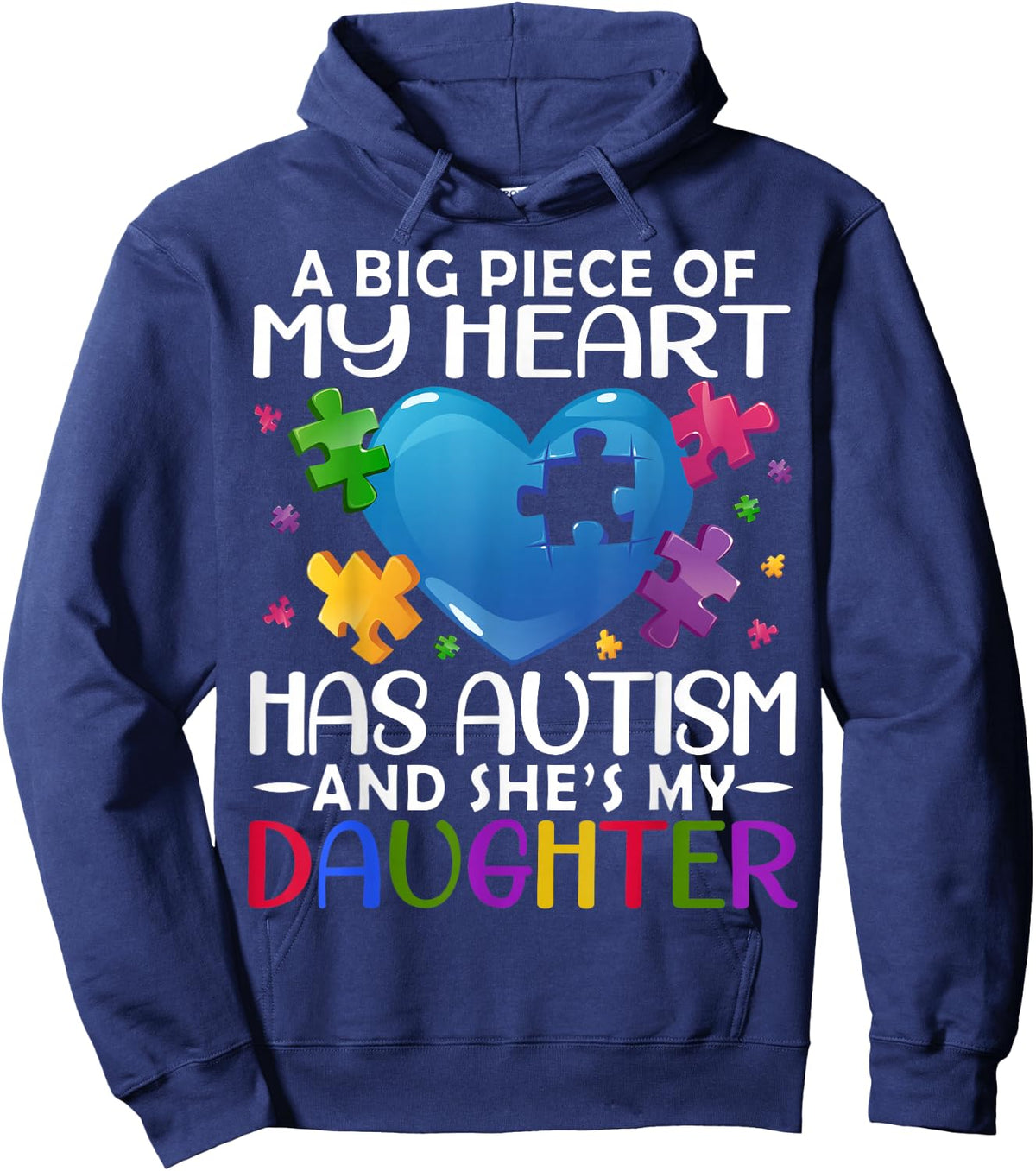 A Big Piece Of My Heart Has Autism and She's My Daughter Hoodie - Hoodie | Navy