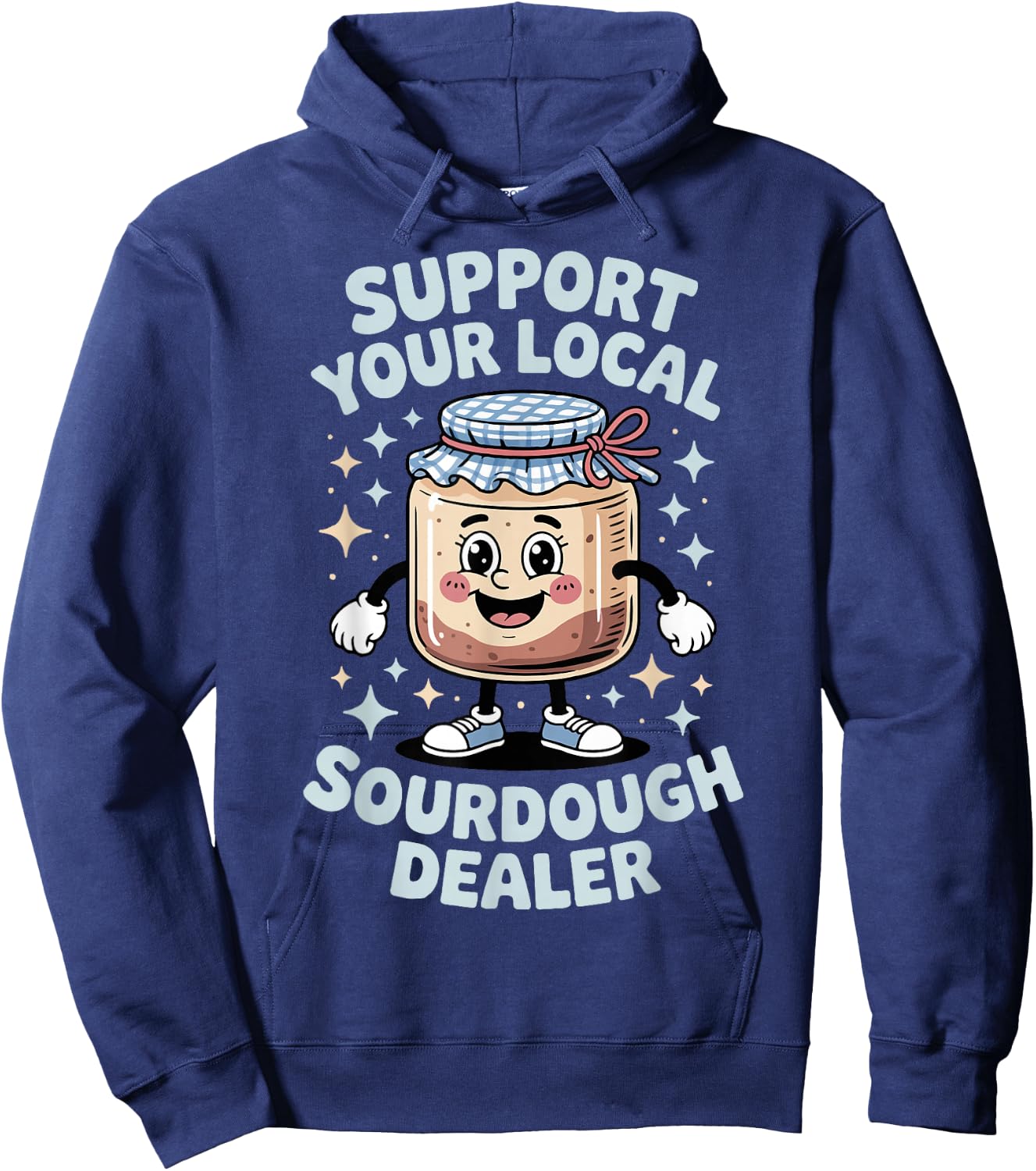 Support Your Local Sourdough Dealer Hoodie - Hoodie | Navy
