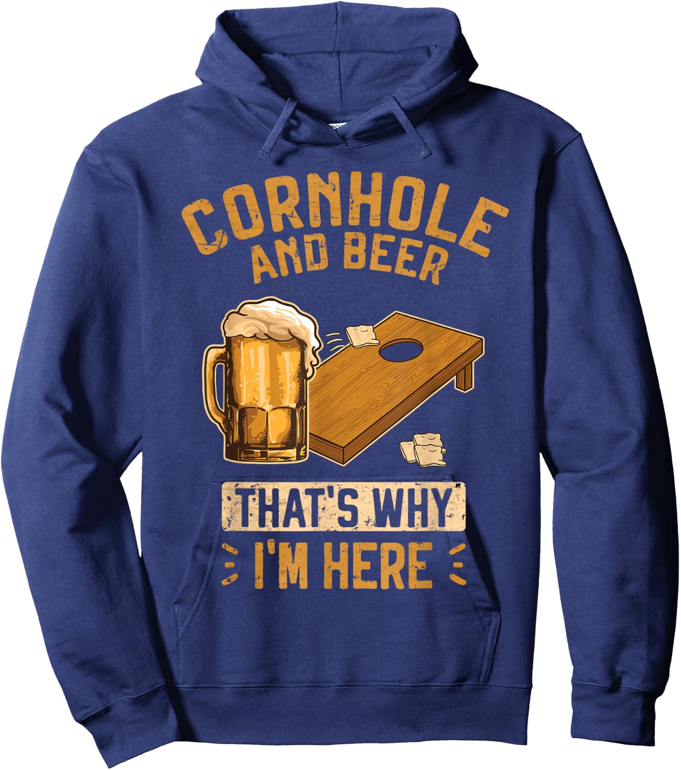 Cornhole and Beer that's why I'm Here Sack Toss Game Hoodie - Hoodie | Navy