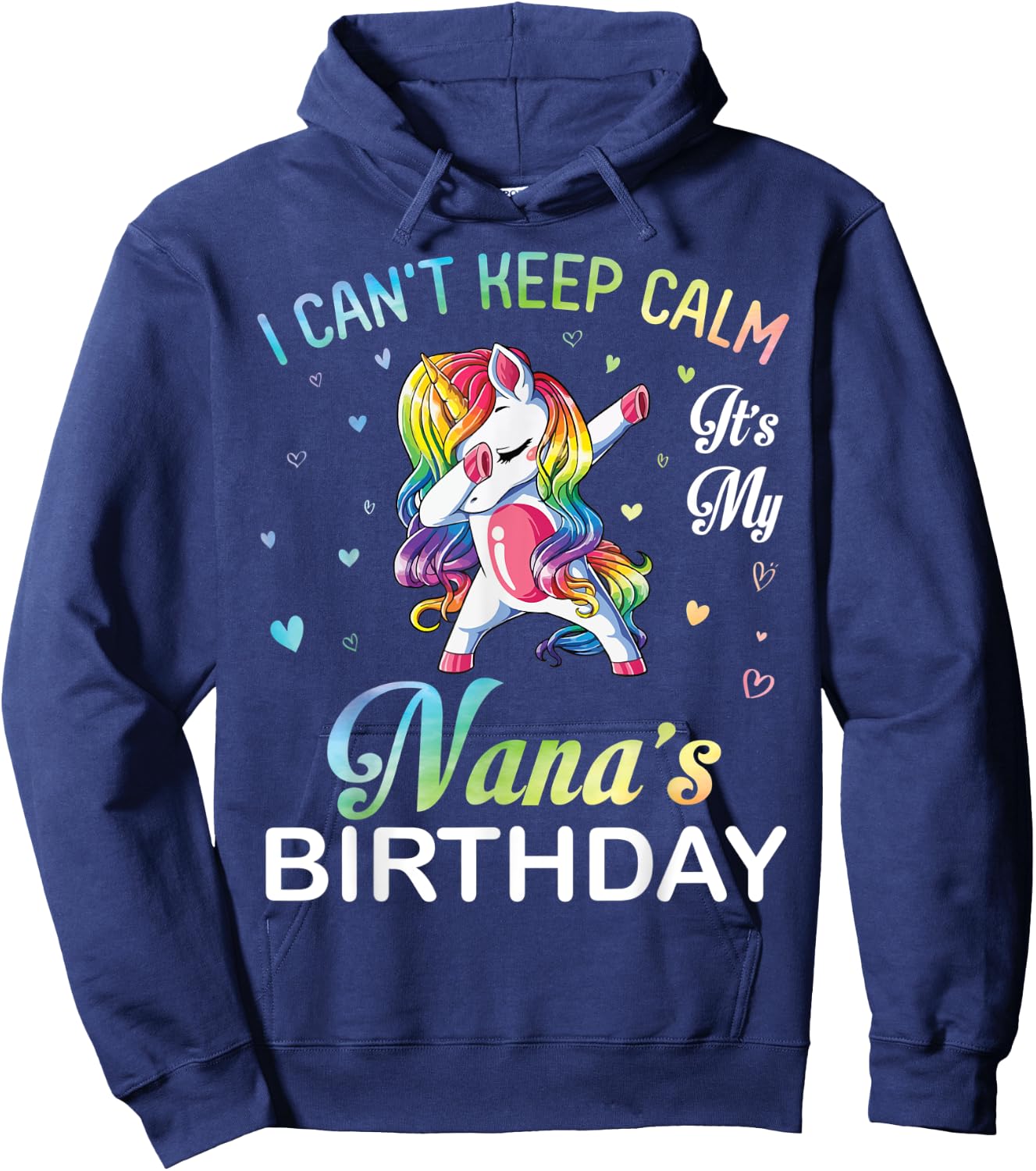 Unicorn Dabbing I Can't Keep Calm It's My Nana's Birthday Hoodie - Hoodie | Navy