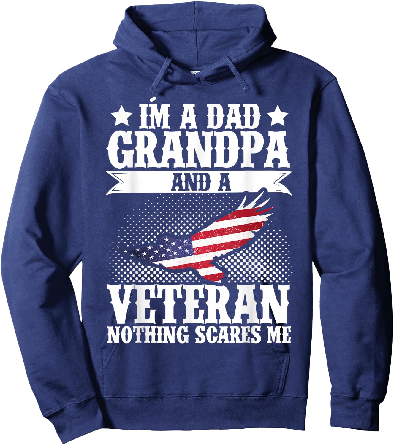 I'm A Dad Grandpa and A Veteran US Flag Veterans Day Hoodie - Hoodie | Navy