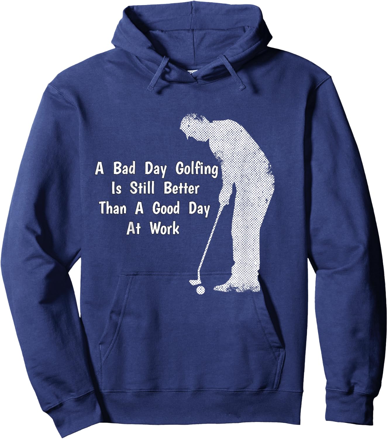 A Bad Day Golfing Still Better Than A Good Day At Work Hoodie - Hoodie | Navy