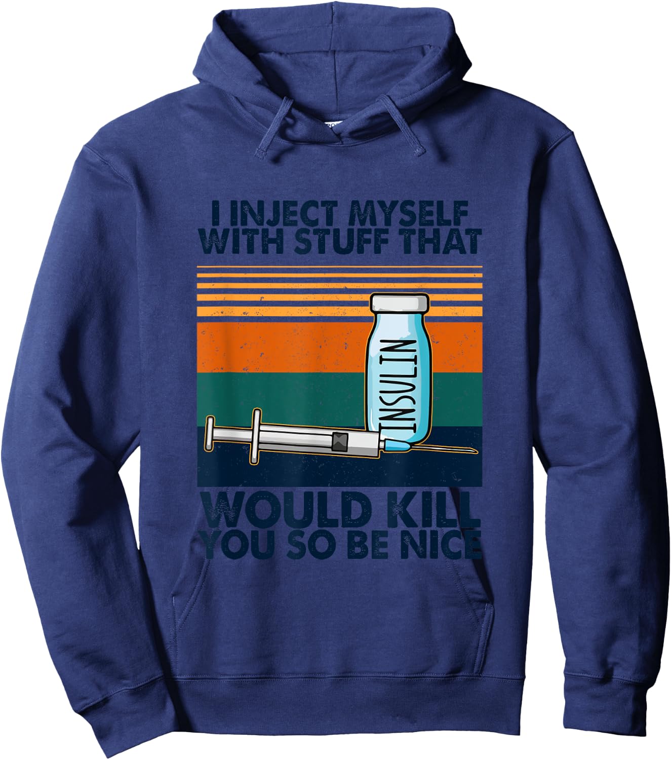 I Inject Myself With Stuff That Would Kill You So Be Nice Hoodie - Hoodie | Navy