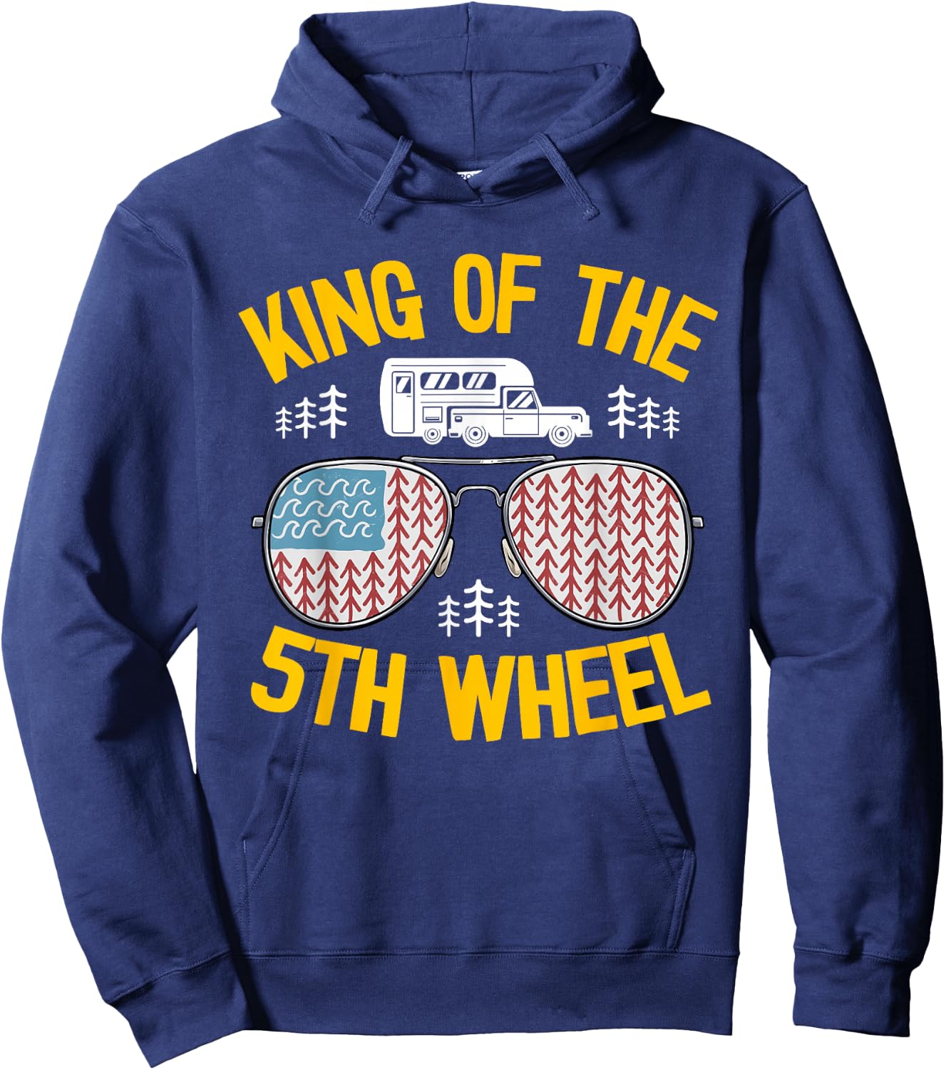 King Of The 5th Wheel American Flag Fifth Wheel Camper Hoodie - Hoodie | Navy