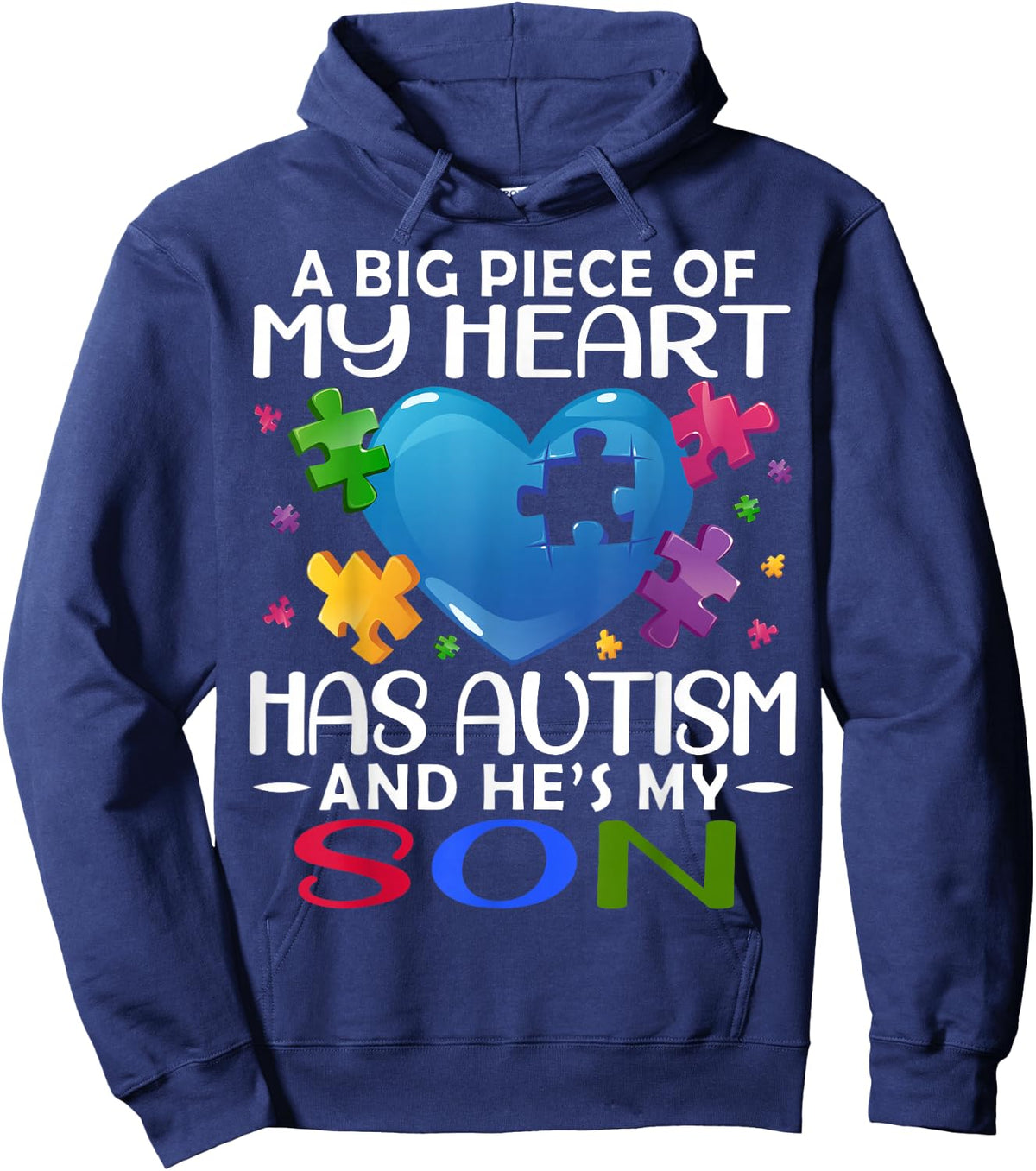 A Big Piece Of My Heart Has Autism and He's My Son Hoodie - Hoodie | Navy