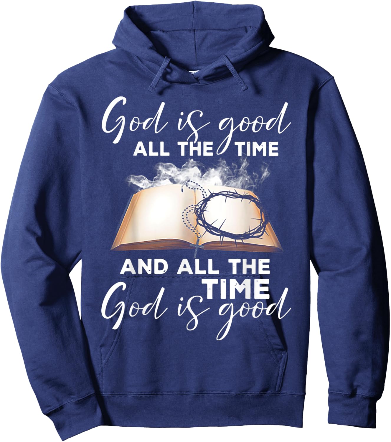 God Is Good All The Time And All The Time God is Good Hoodie - Hoodie | Navy
