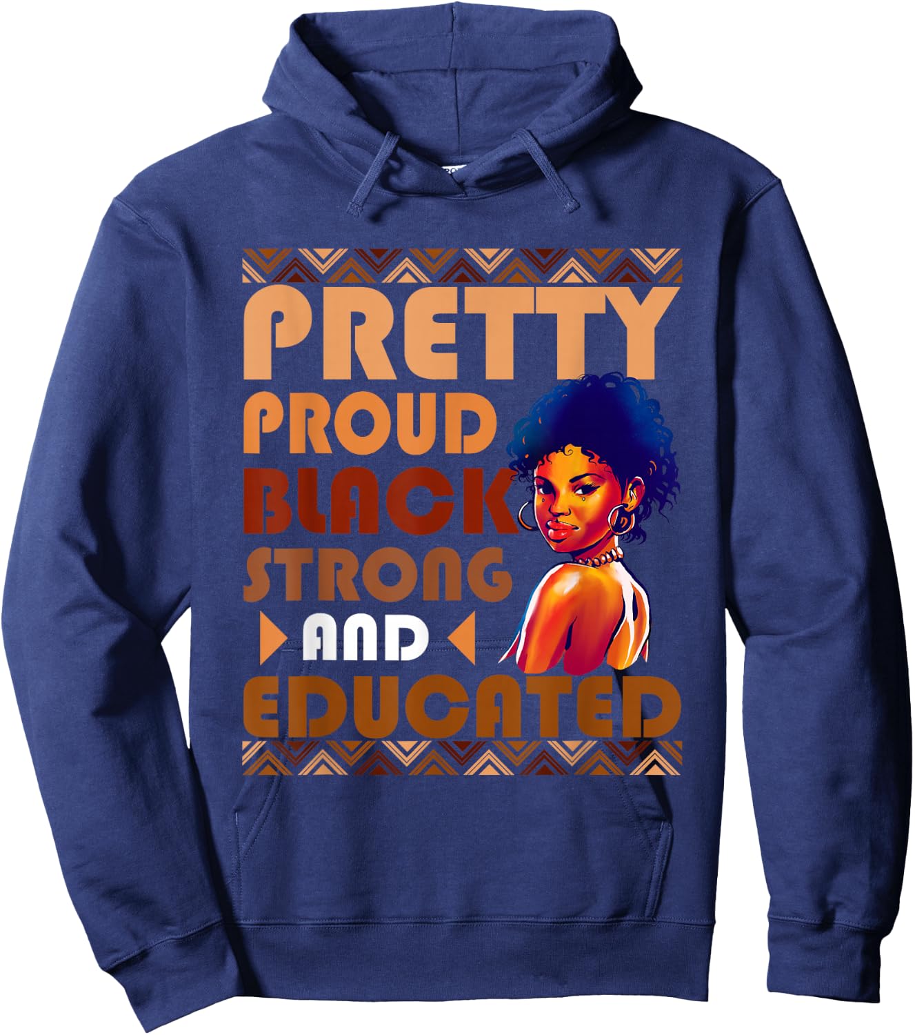 Pretty Black and Educated I Am The Strong African Queen Girl Hoodie - Hoodie | Navy