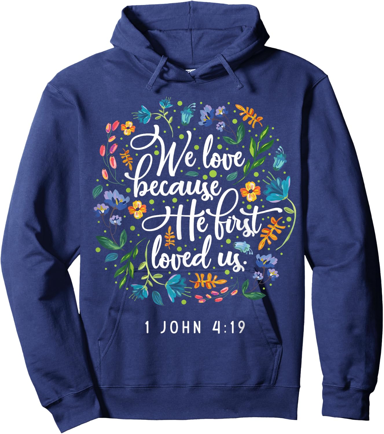 We love because he first loved us 1 John 4:19 Hoodie - Hoodie | Navy