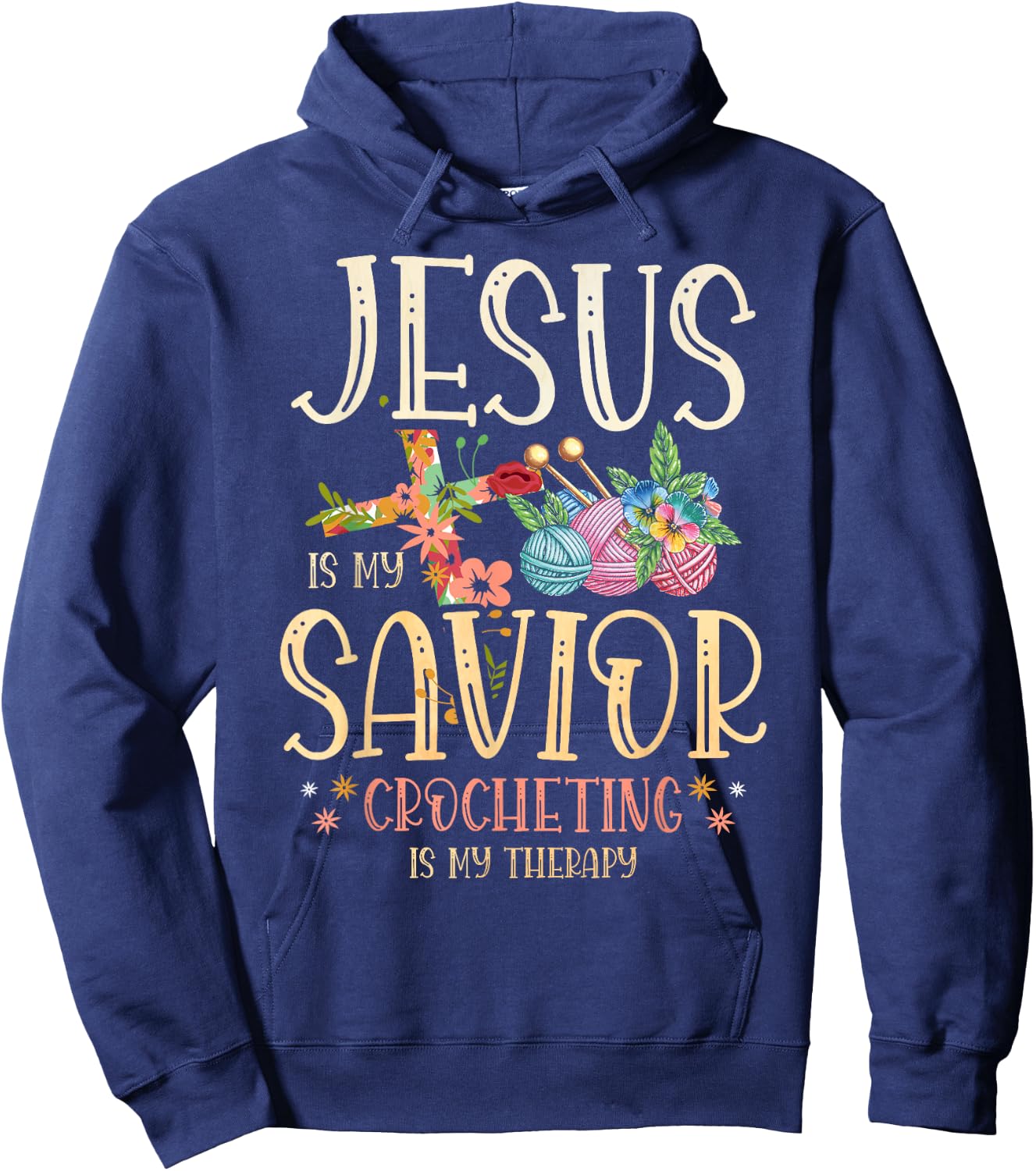 Jesus Is My Savior Crocheting Is My Therapy for a Crocheter Hoodie - Hoodie | Navy