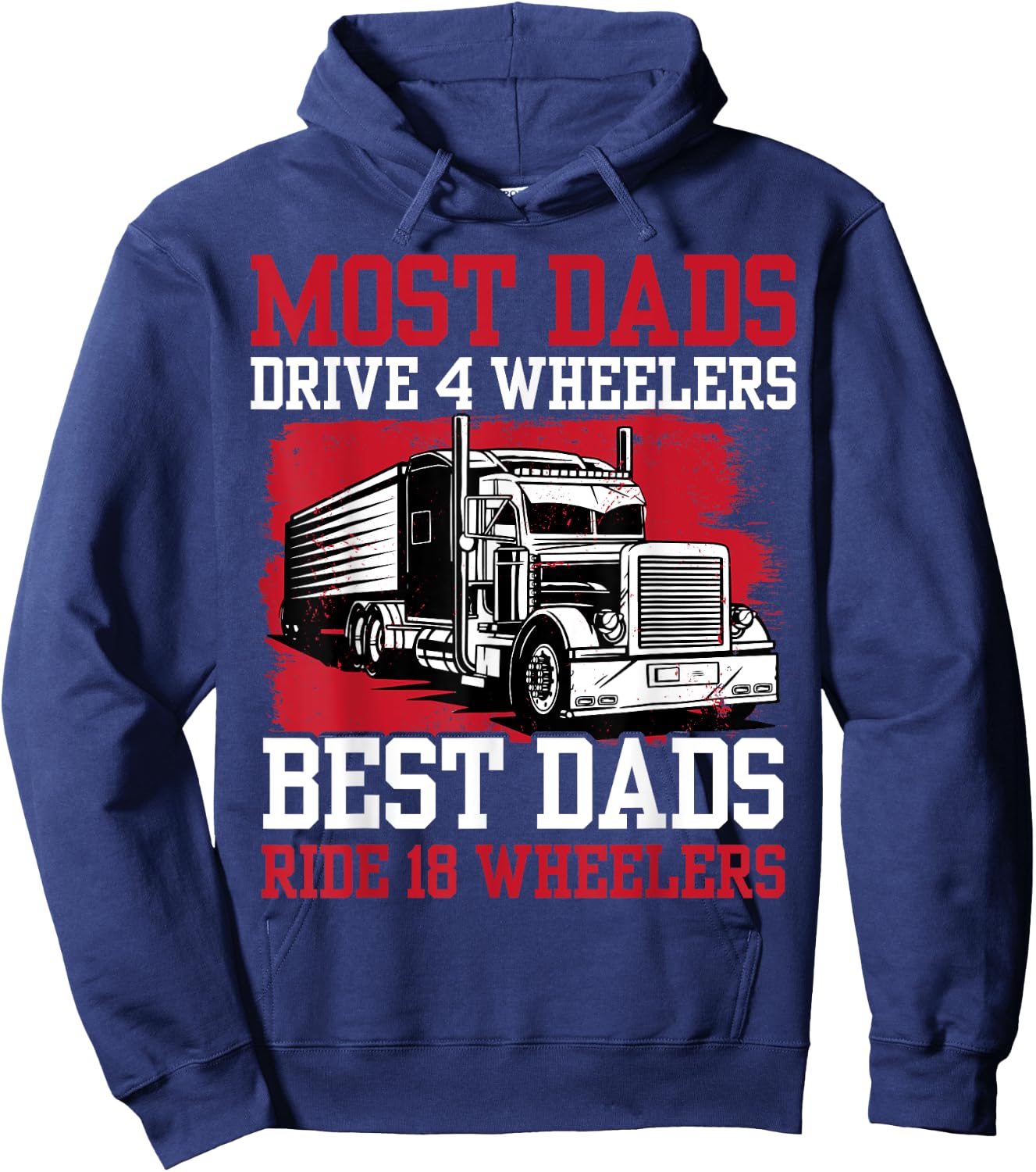 Best Dad Ever Trucker Papa Daddy Truck Driver Fathers Day Hoodie - Hoodie | Navy