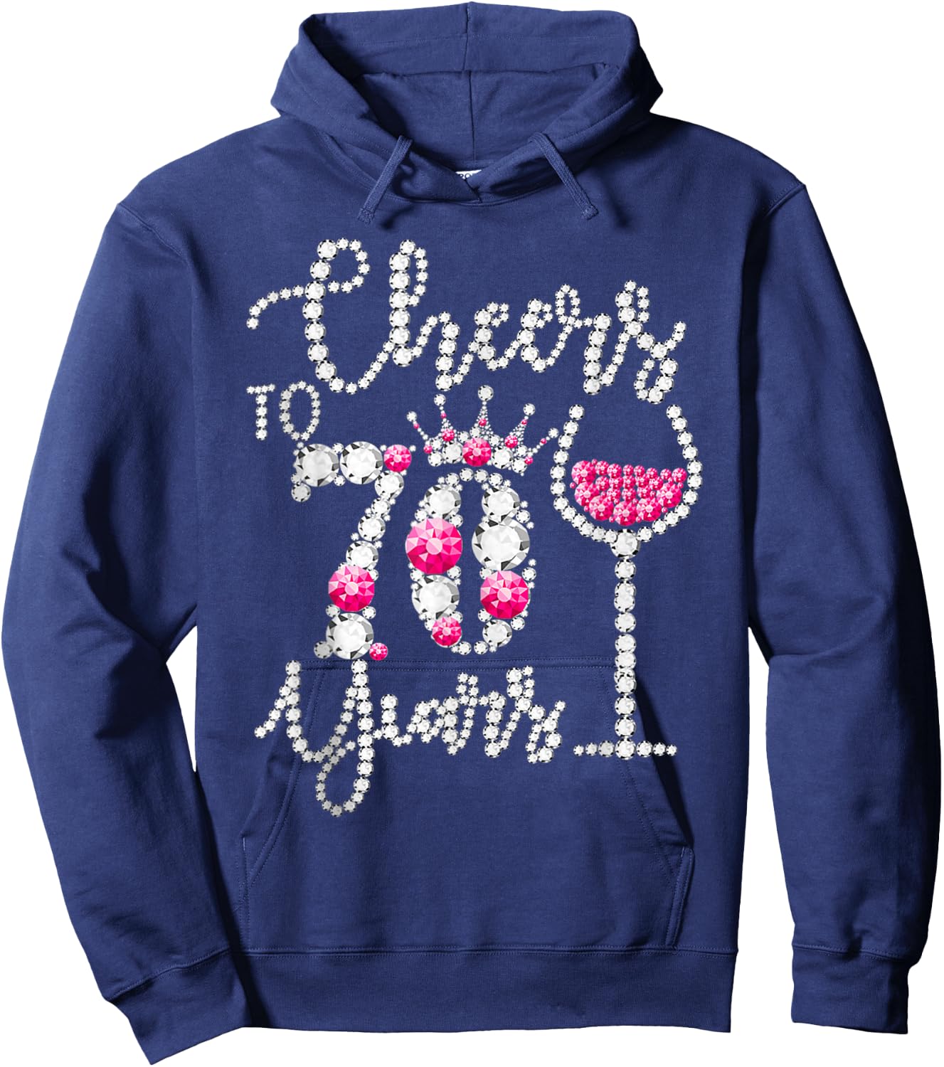 Cheers to 70 Years 70th Birthday Wine Pink Diamond Crown Hoodie - Hoodie | Navy