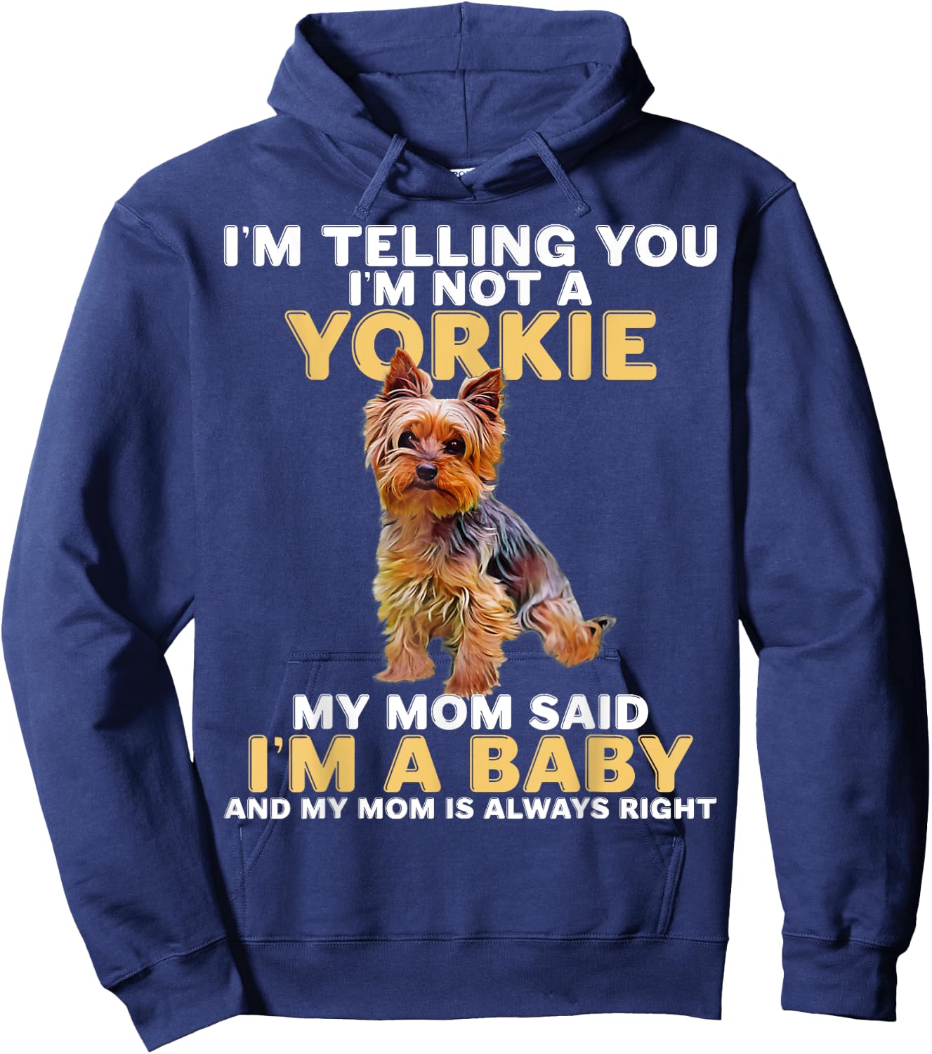 Yorkie I'm Telling You I'm Not A Yorkie Hoodie - Hoodie | Navy