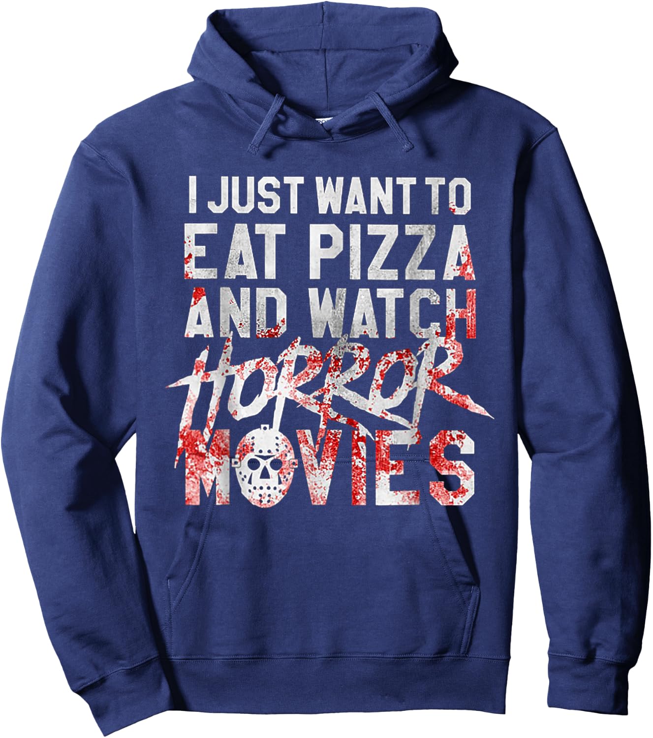 I Just Want To Eat Pizza And Watch Horror Movies Hoodie - Hoodie | Navy