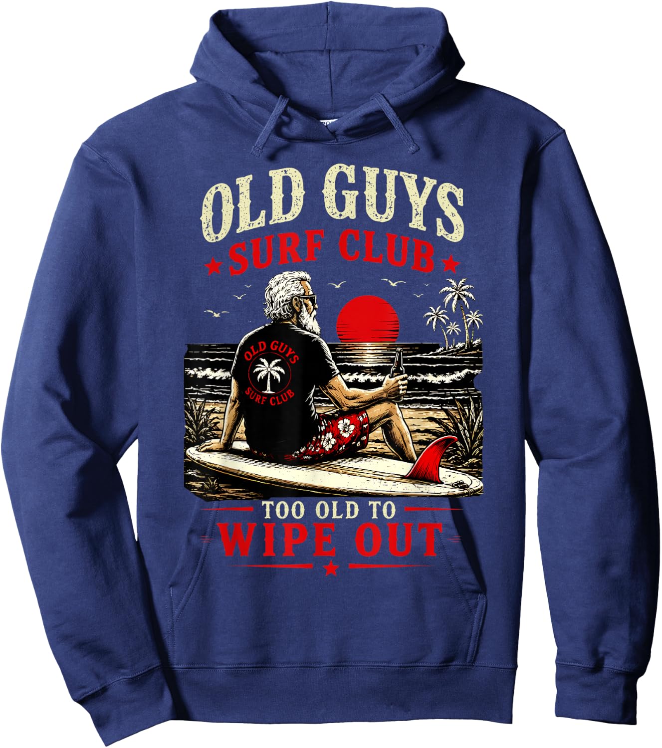 Old Guys Surf Club Too Old to Wipe Out Funny Surfing Retro Hoodie - Hoodie | Navy
