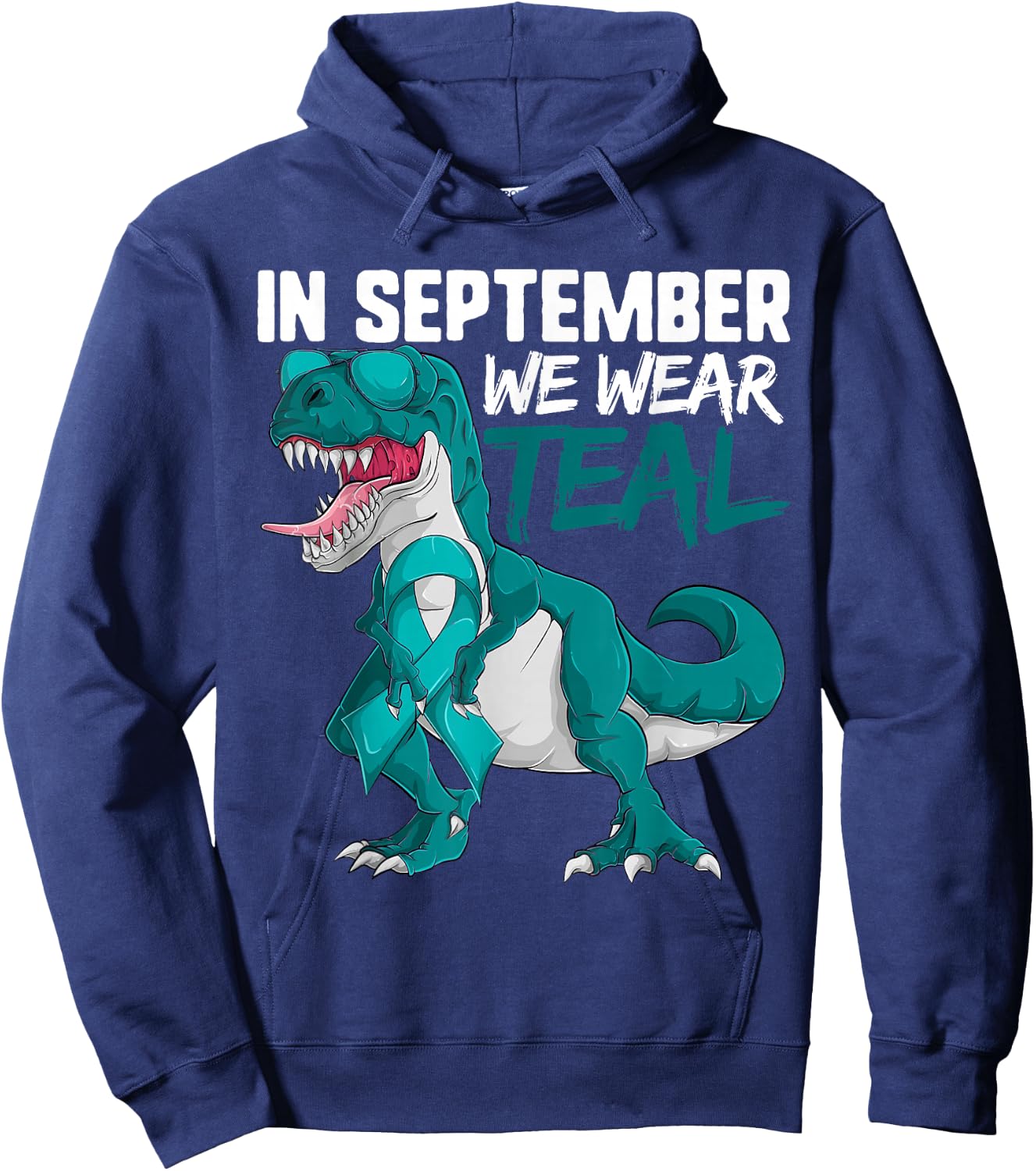 Ovarian Cancer Teal Dinosaur Shirt In September We Wear Teal Hoodie - Hoodie | Navy