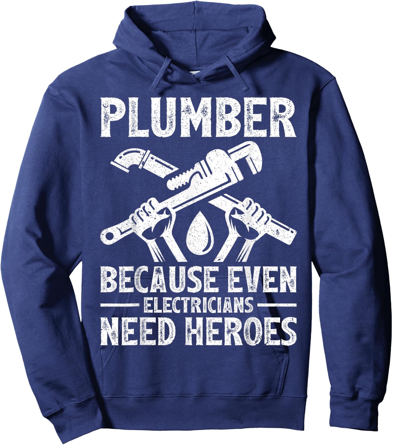 Plumber Because Even Electricians Need Heroes Funny Plumber Hoodie - Hoodie | Navy