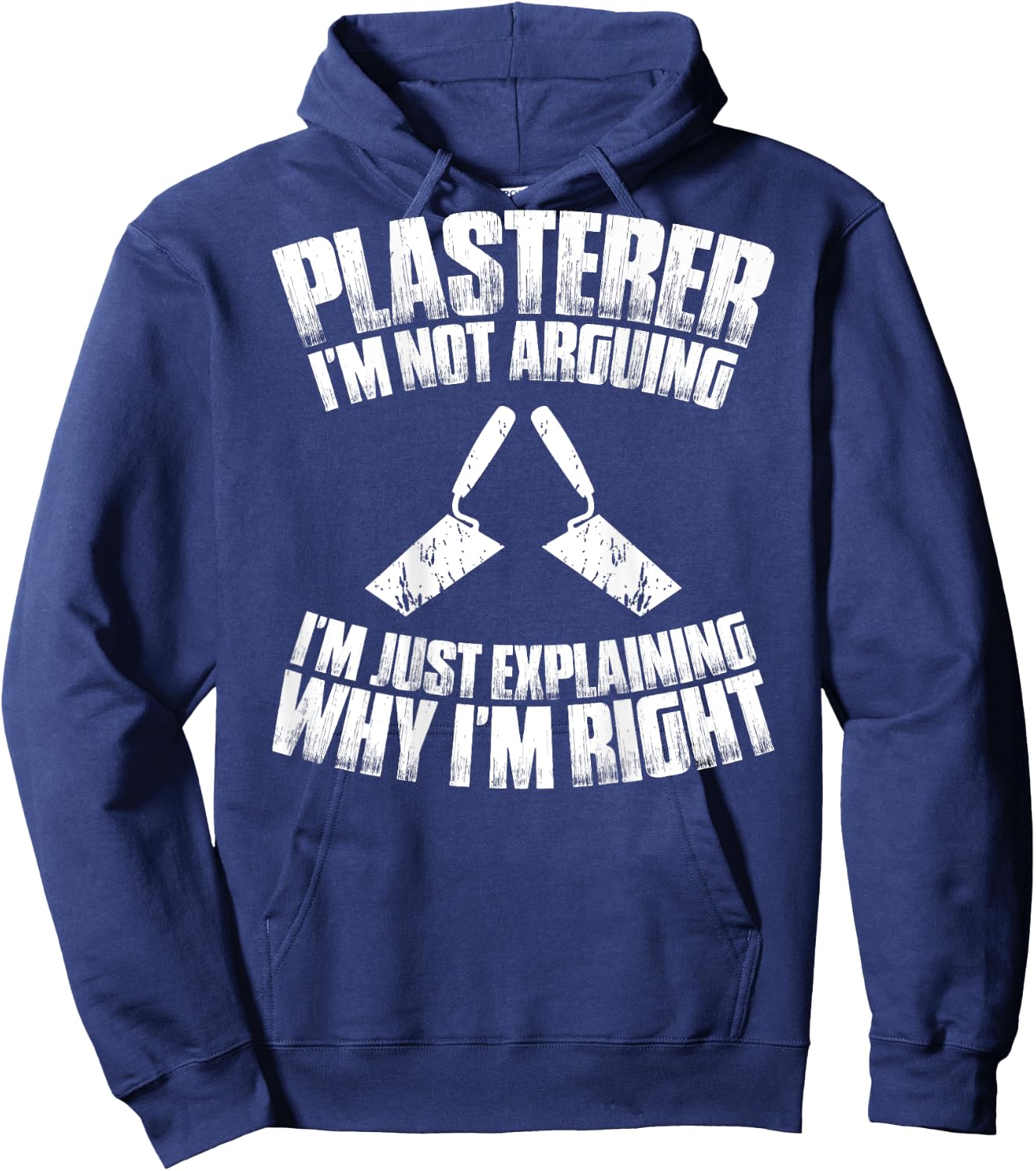 Stuccoer I'm Not Arguing Plasterer Hoodie - Hoodie | Navy
